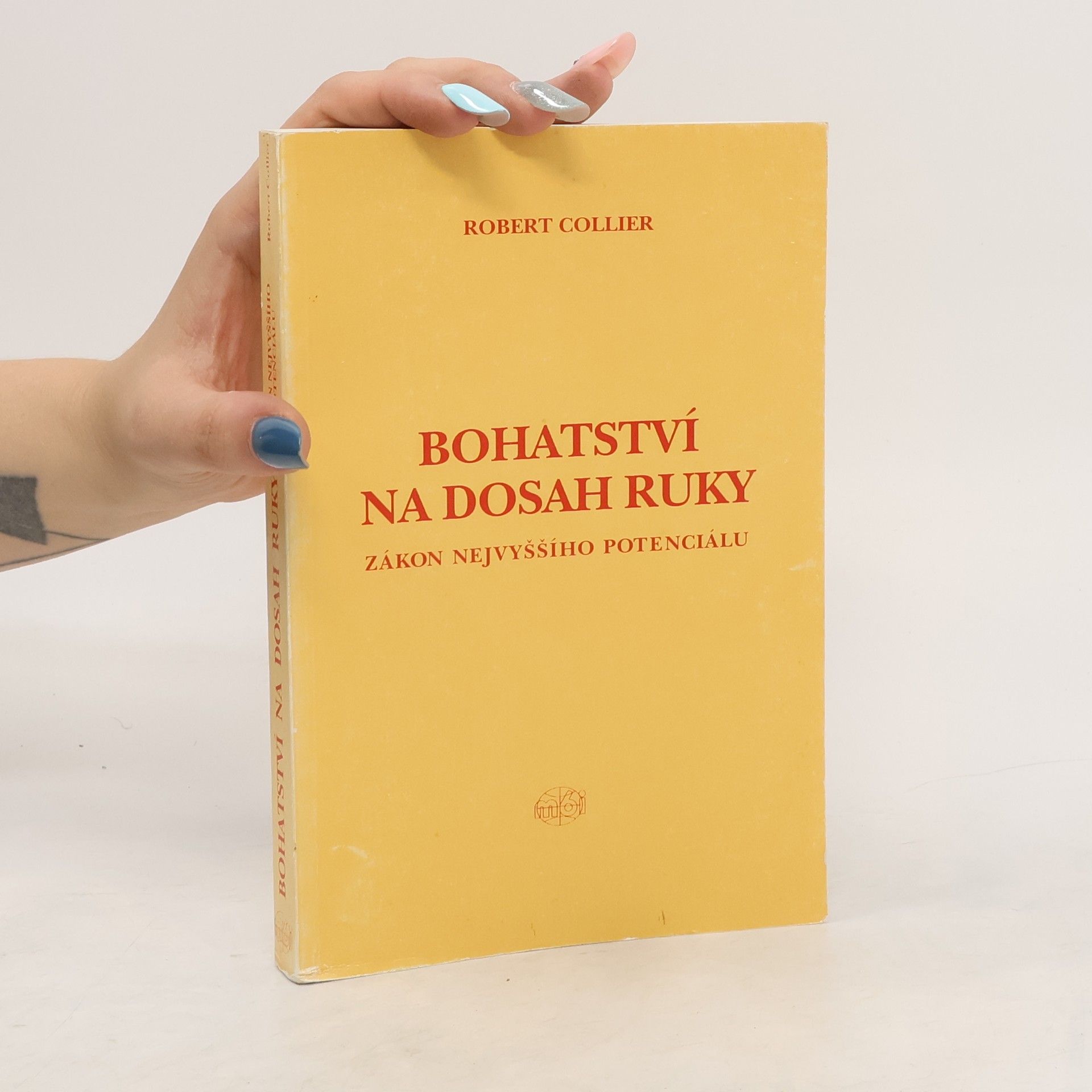 Robert Collier Bohatství na dosah ruky. Zákon nejvyššího potenciálu