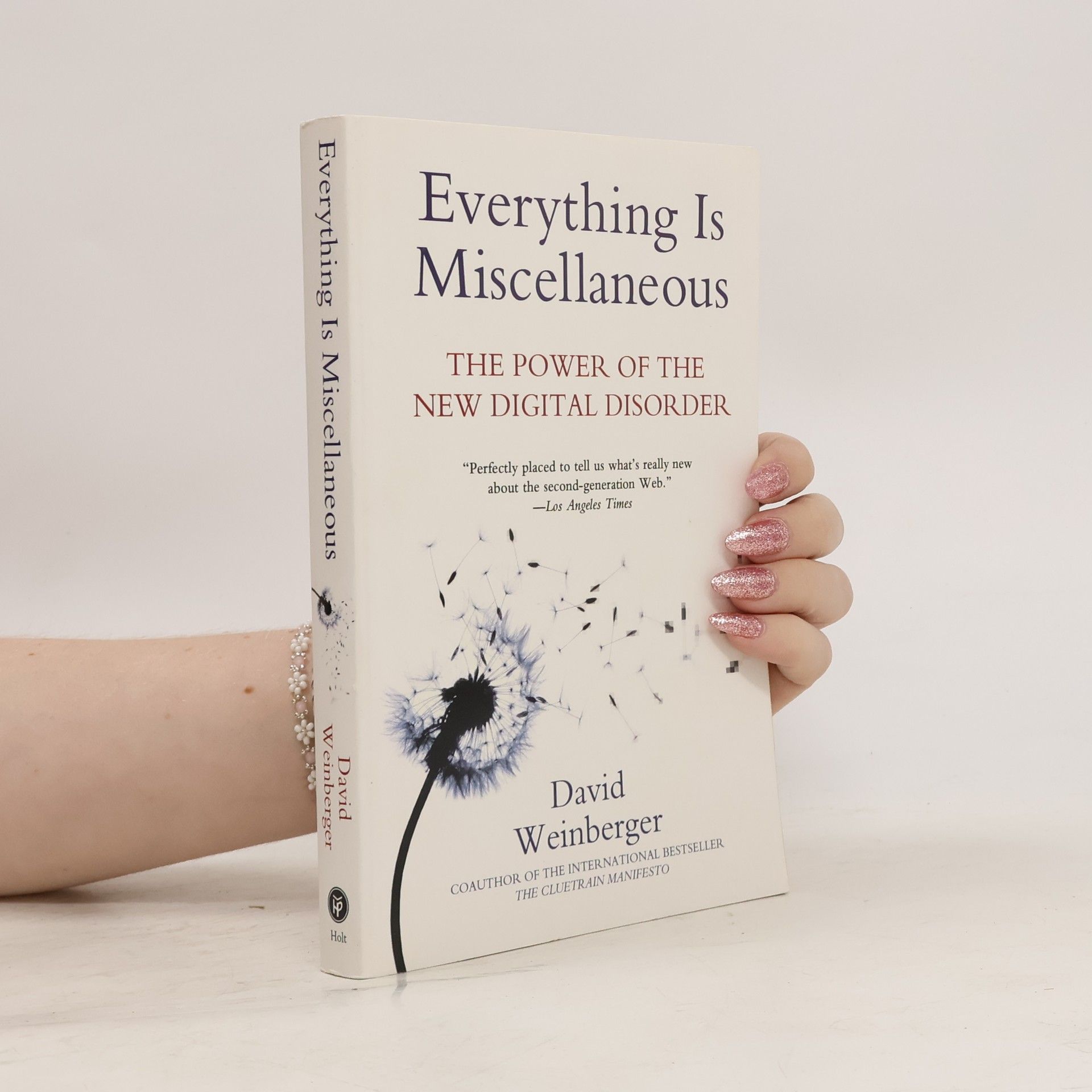 David Weinberger Everything is miscellaneous: The power of the new digital disorder
