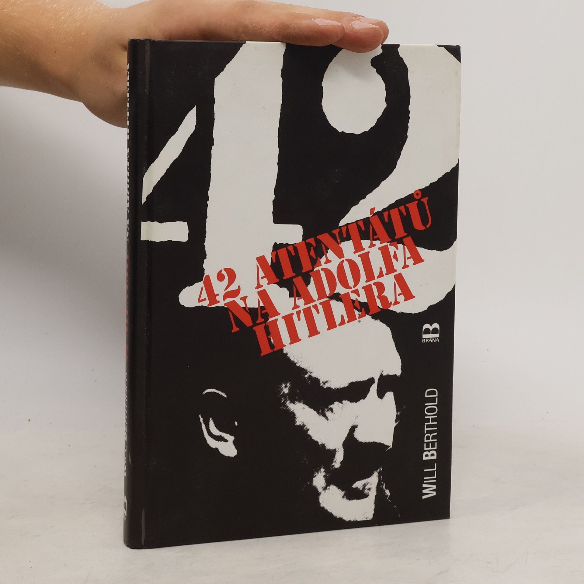 Will Berthold 42 atentátů na Adolfa Hitlera