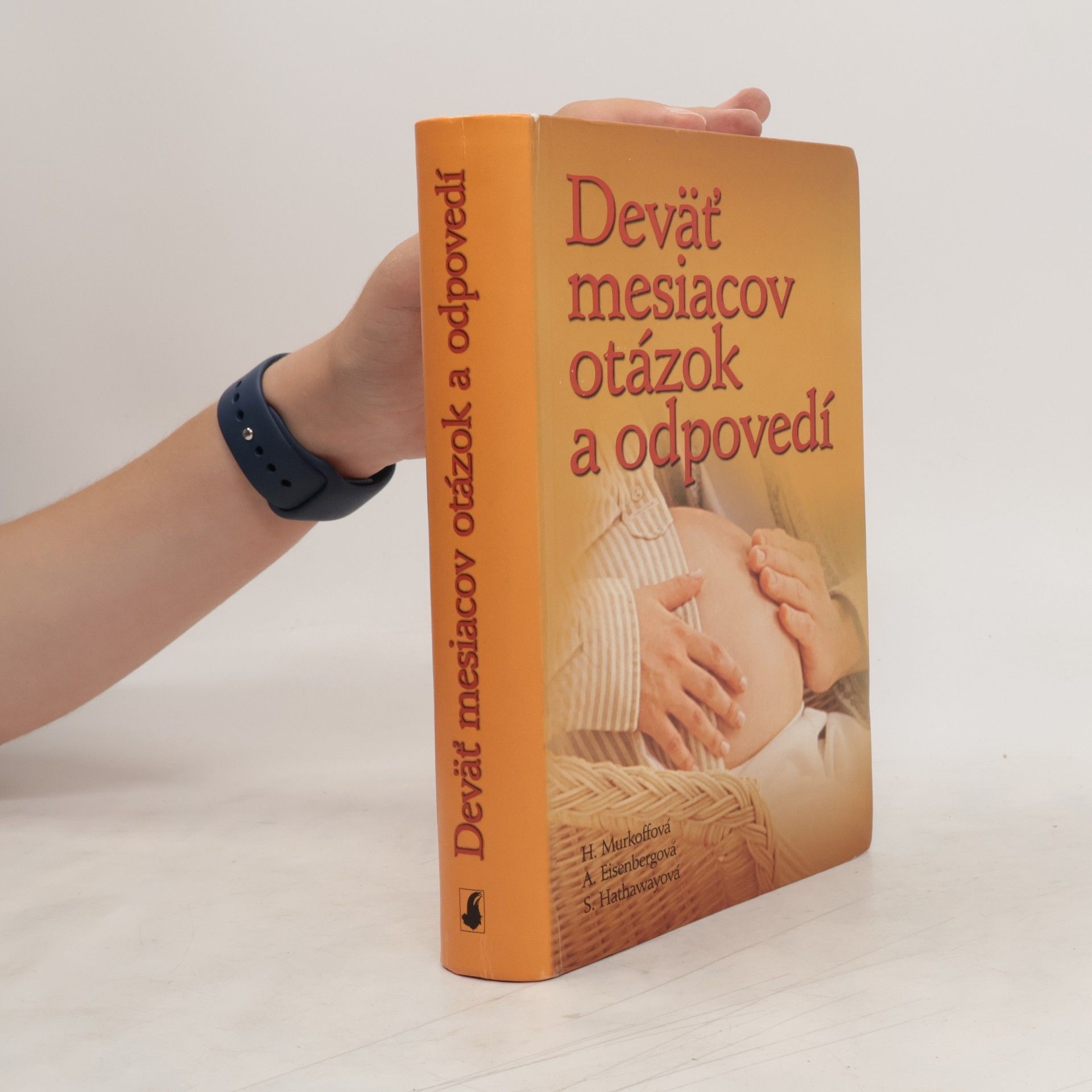 Heidi Eisenberg Murkoff Deväť mesiacov otázok a odpovedí