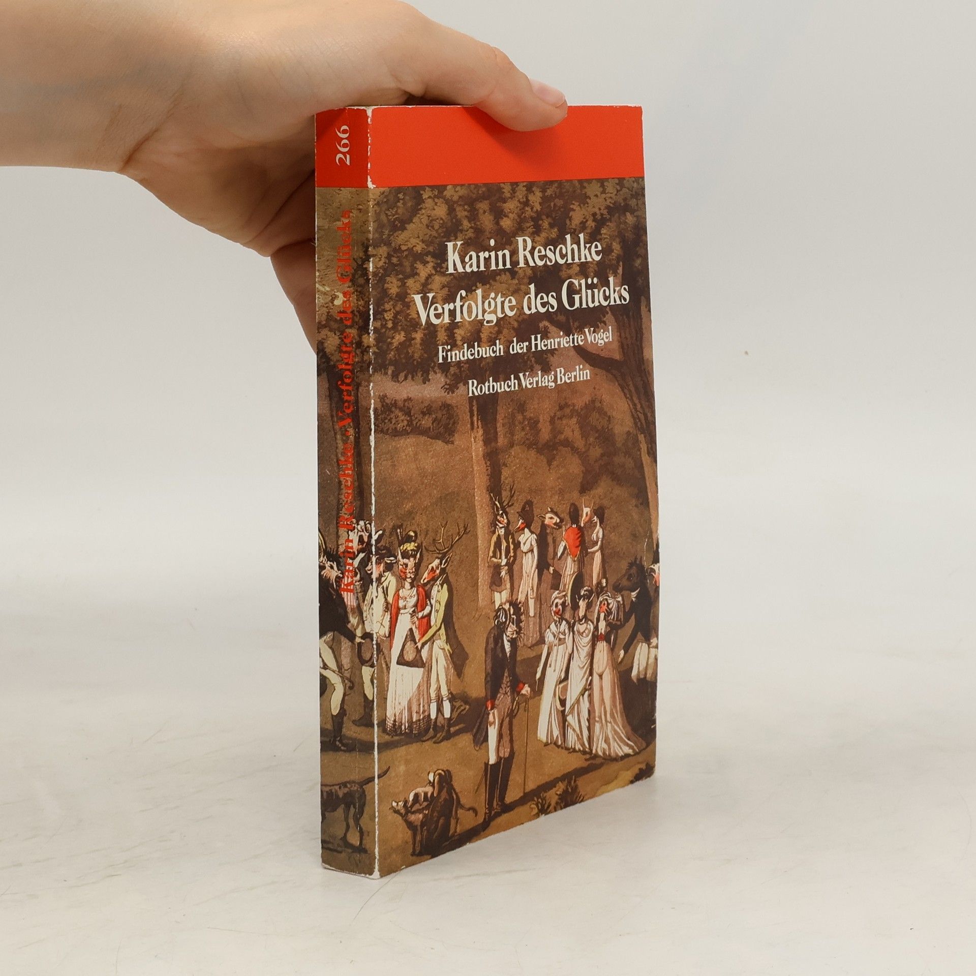 Karin Reschke Verfolgte des Glücks. Findebuch der Henriette Vogel