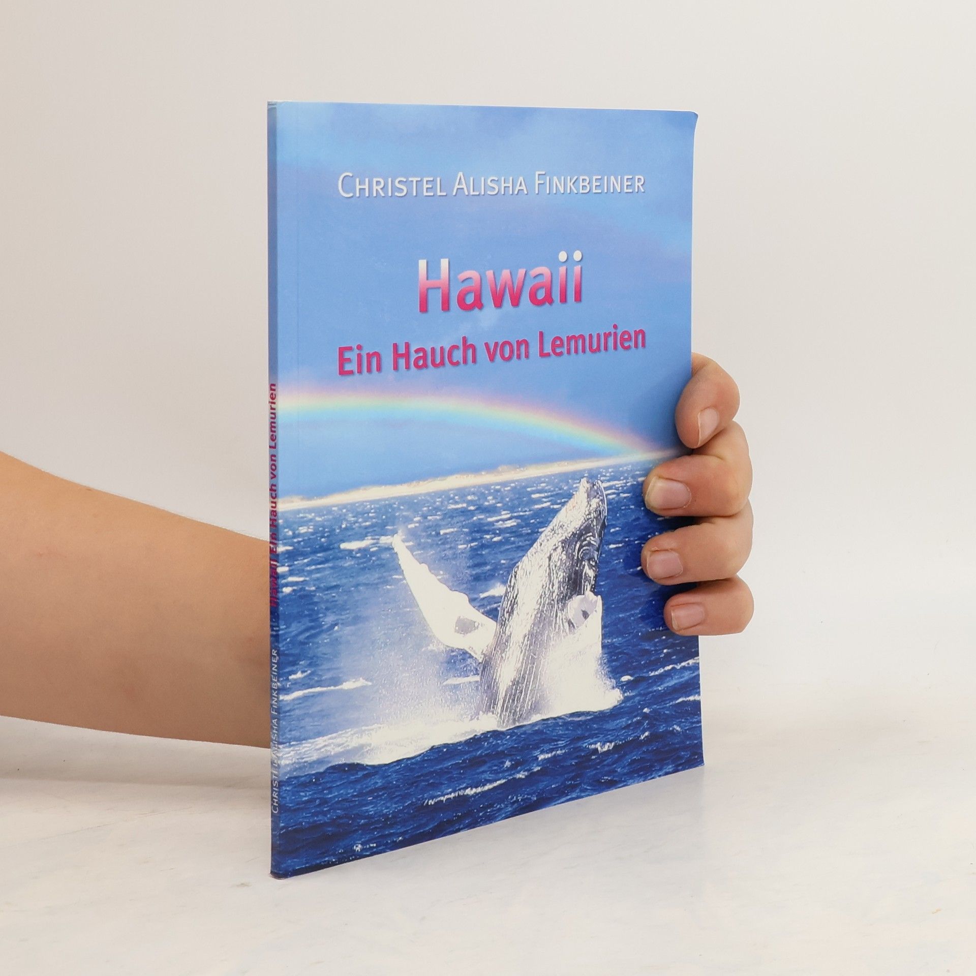 Christel Alisha Finkbeiner Hawaii. Ein Hauch von Lemurien