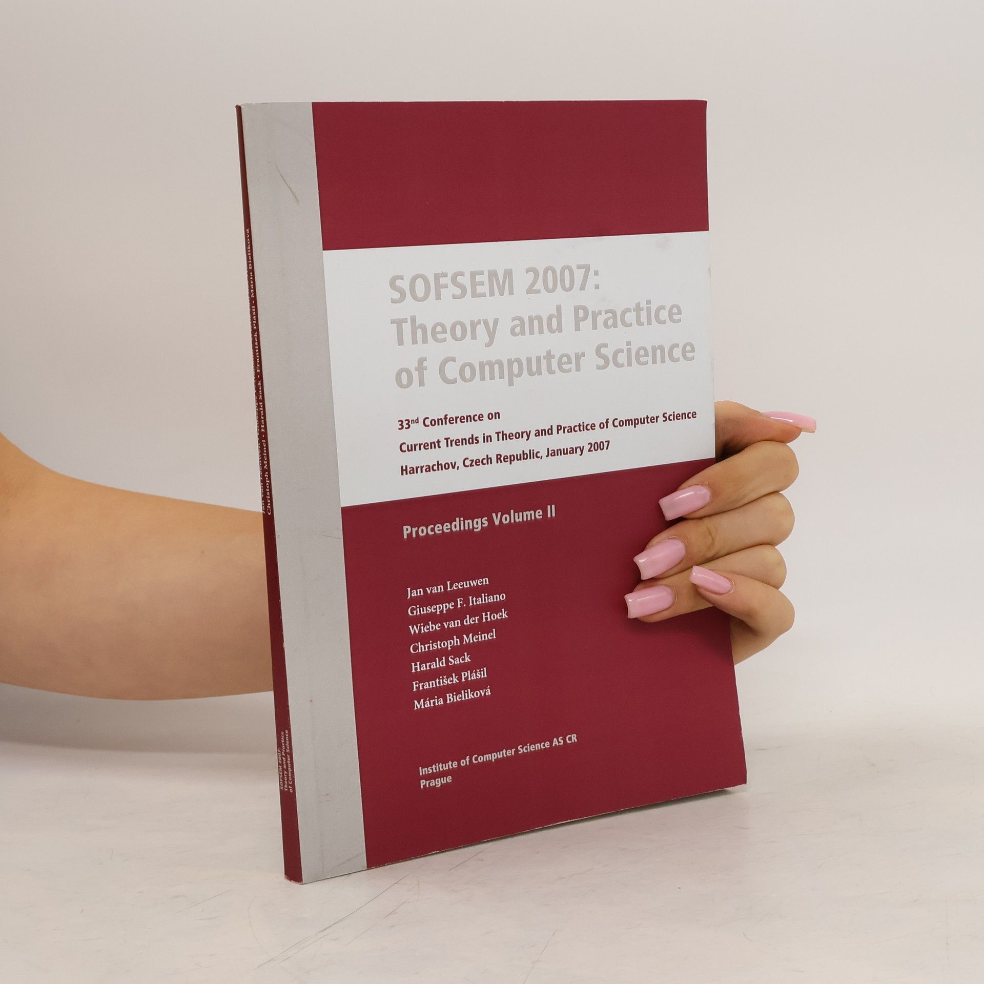 Autorenkollektiv SOFSEM 2007: theory and practice of computer science : 33rd conference on current trends in theory and practice of computer science, Harrachov, Czech Republic, January 20-26, 2007 : proceedings : volume II