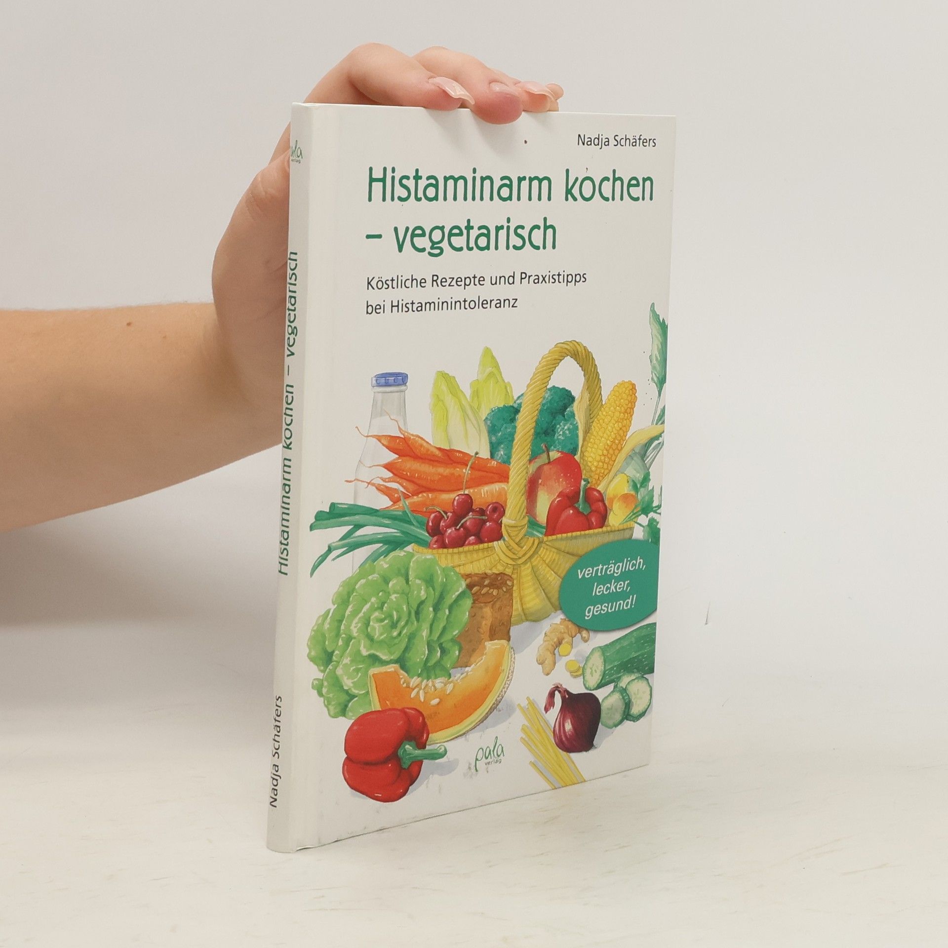 Nadja Schäfers Histaminarm kochen - vegetarisch