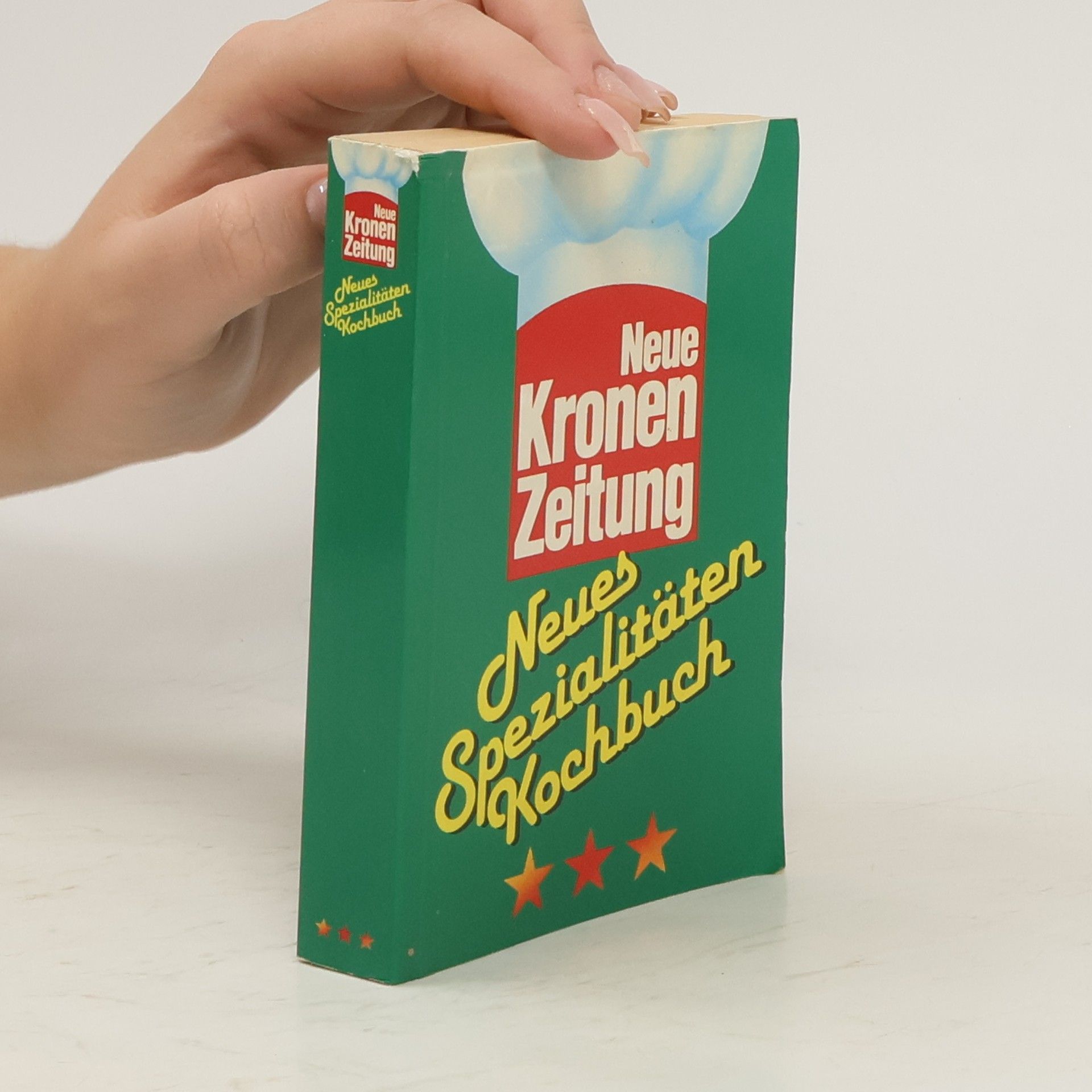 Autorenkollektiv Neue Kronen Zeitung. Neues Spezialitäten Kochbuch