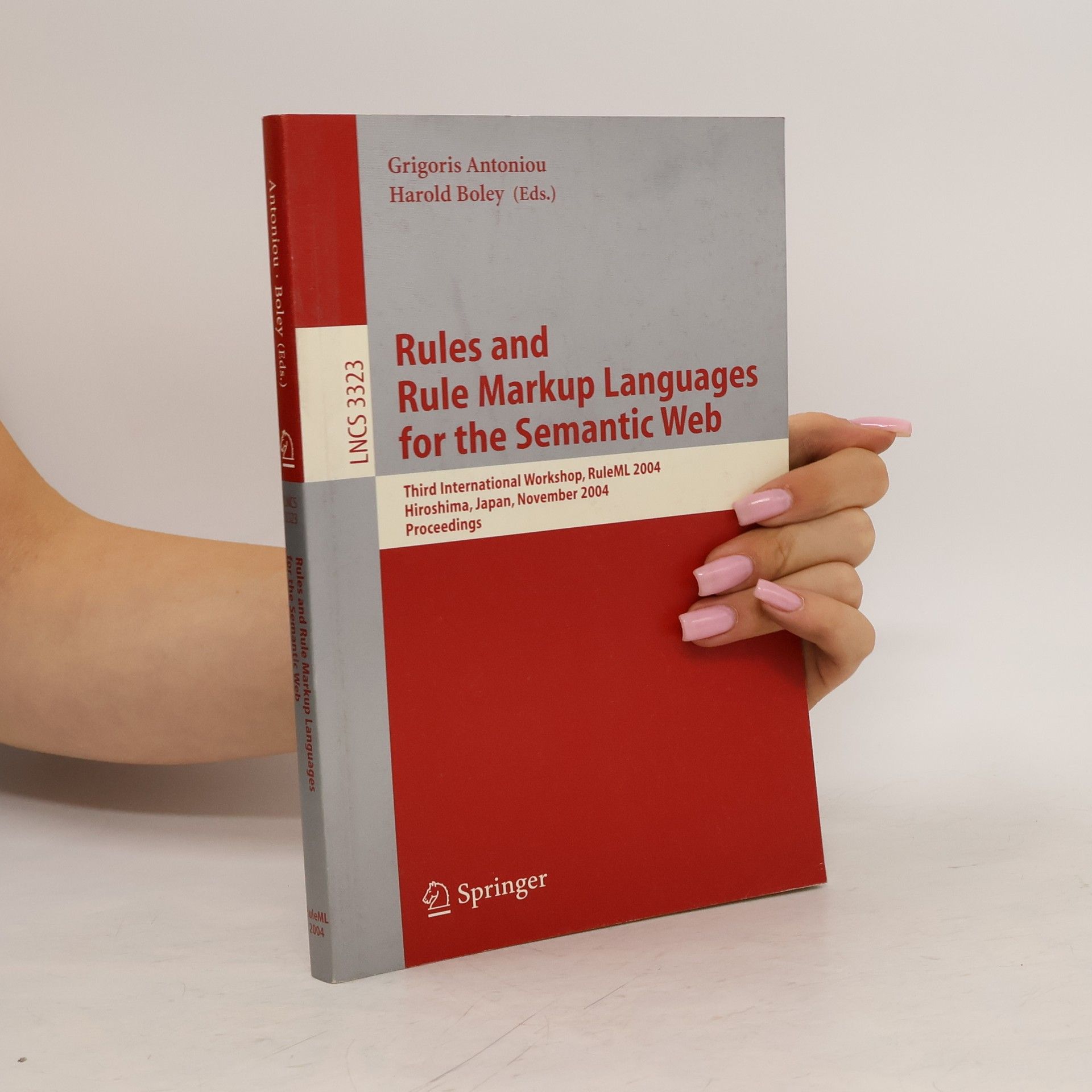 Grigoris Antoniou Rules and rule markup languages for the semantic web