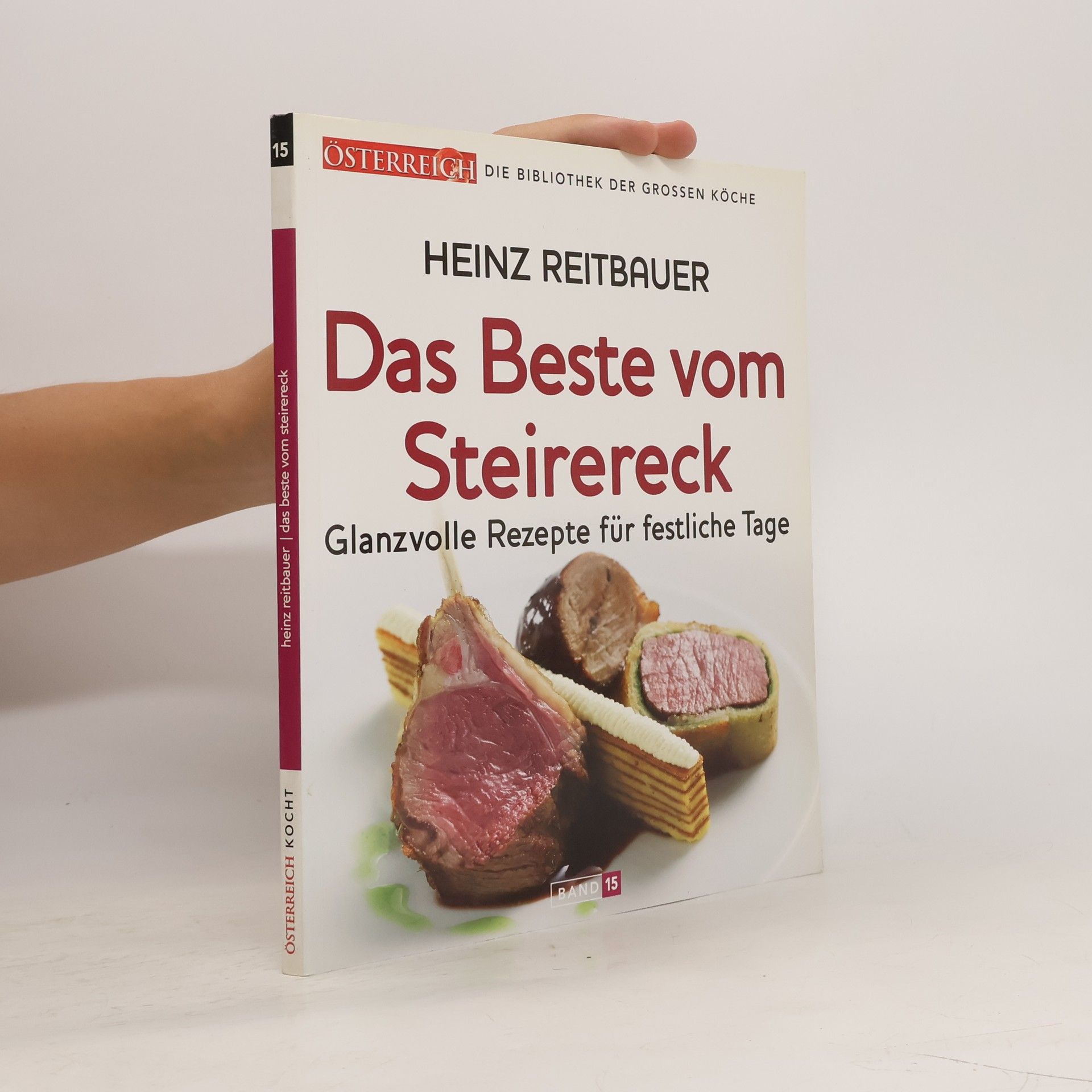 Heinz Reitbauer Österreich Kocht 15. Das Beste vom Steirereck
