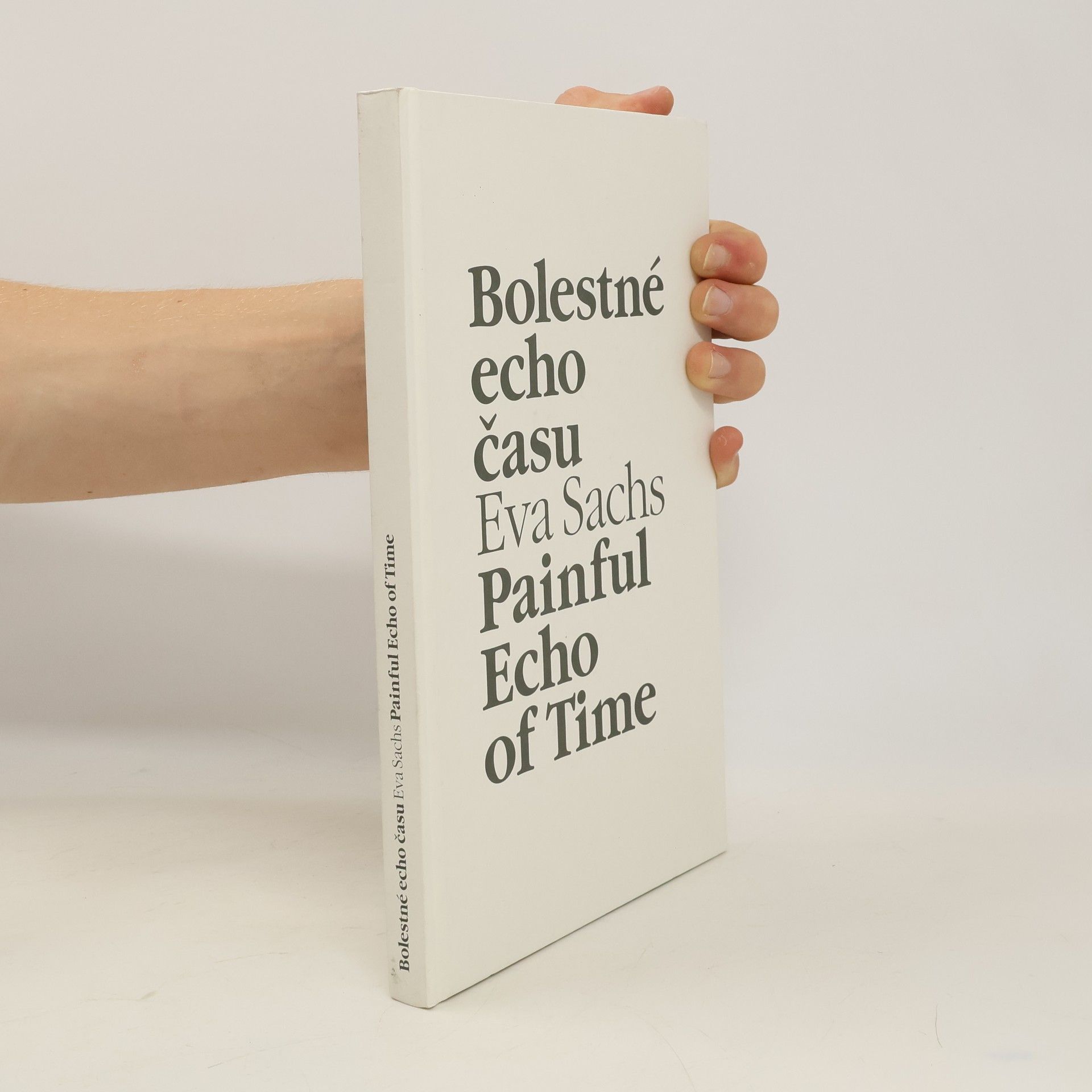 Eva Sachs Bolestné echo času. Painful Echo of Time