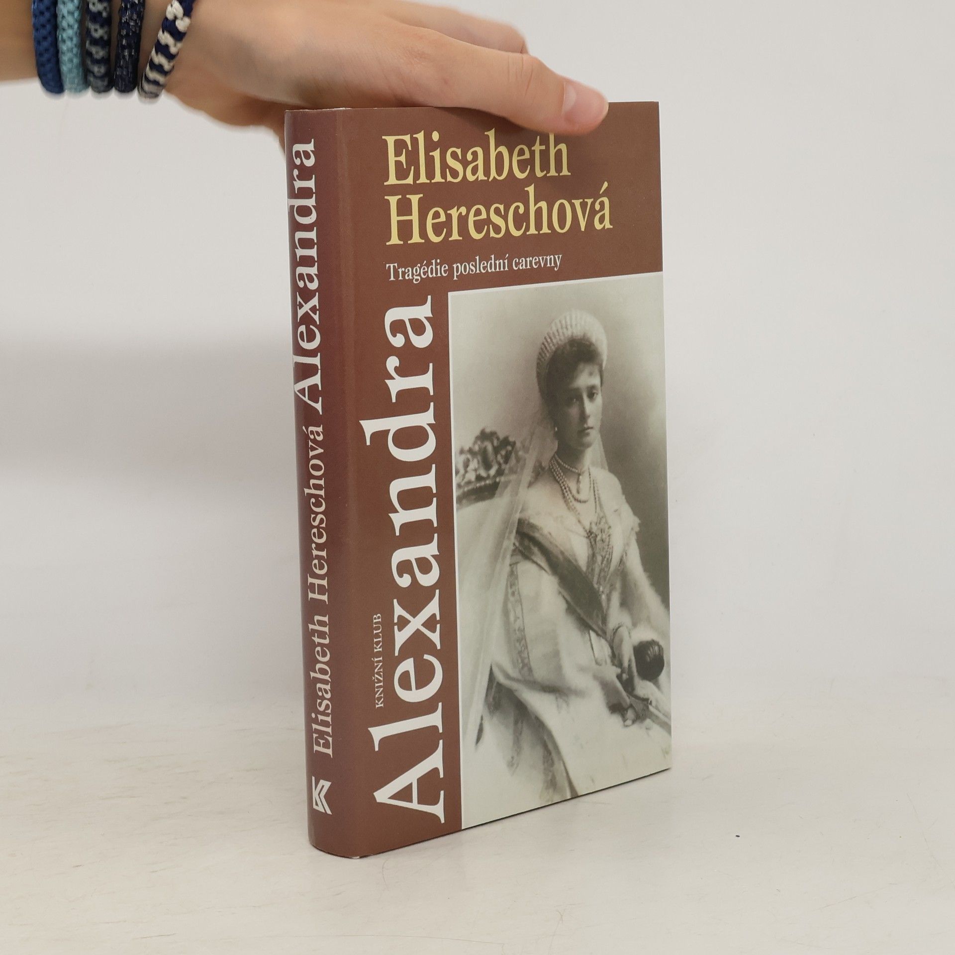 Elisabeth Heresch Alexandra. Tragédie poslední carevny