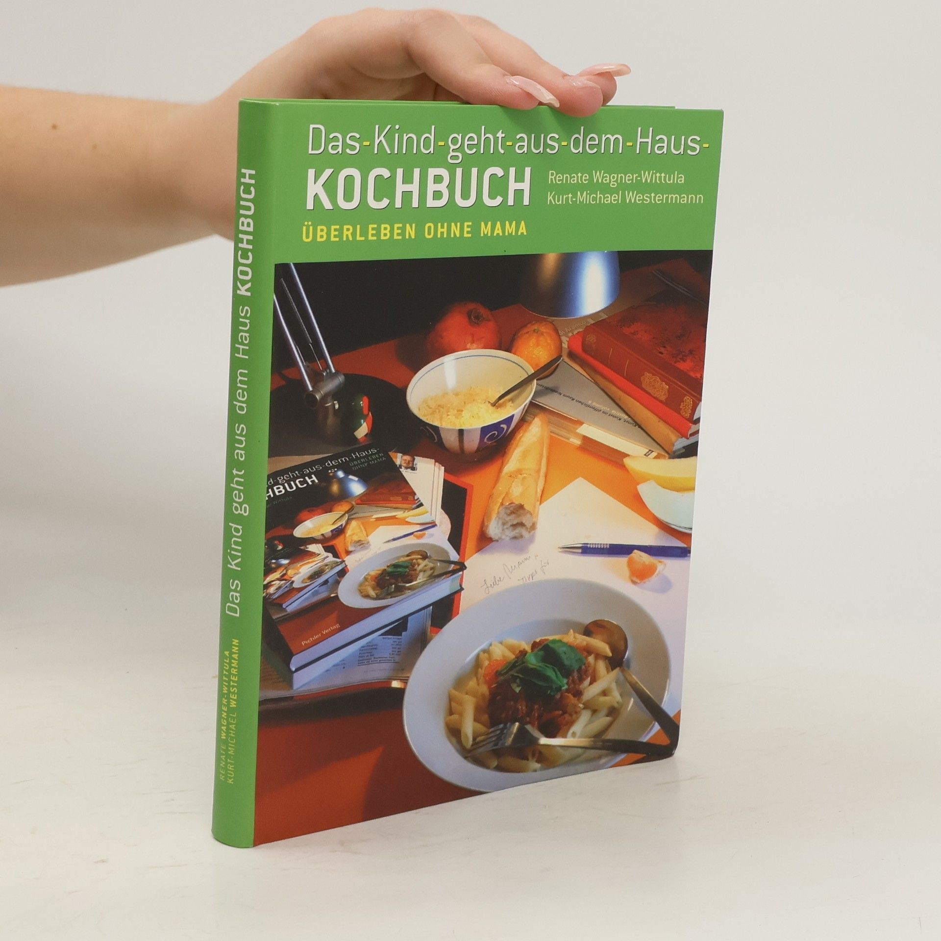 Renate Wagner-Wittula Das Kind geht aus s dem Haus KOCHBUCH