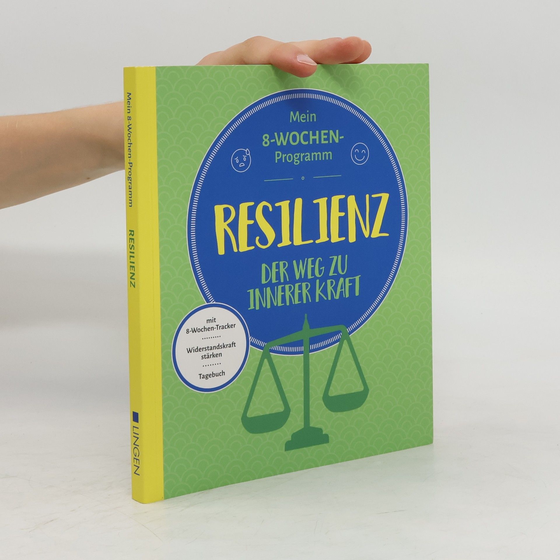 Andrea Hunold Mein 8-Wochen-Programm. Resilienz. Der Weg zu innerer Kraft