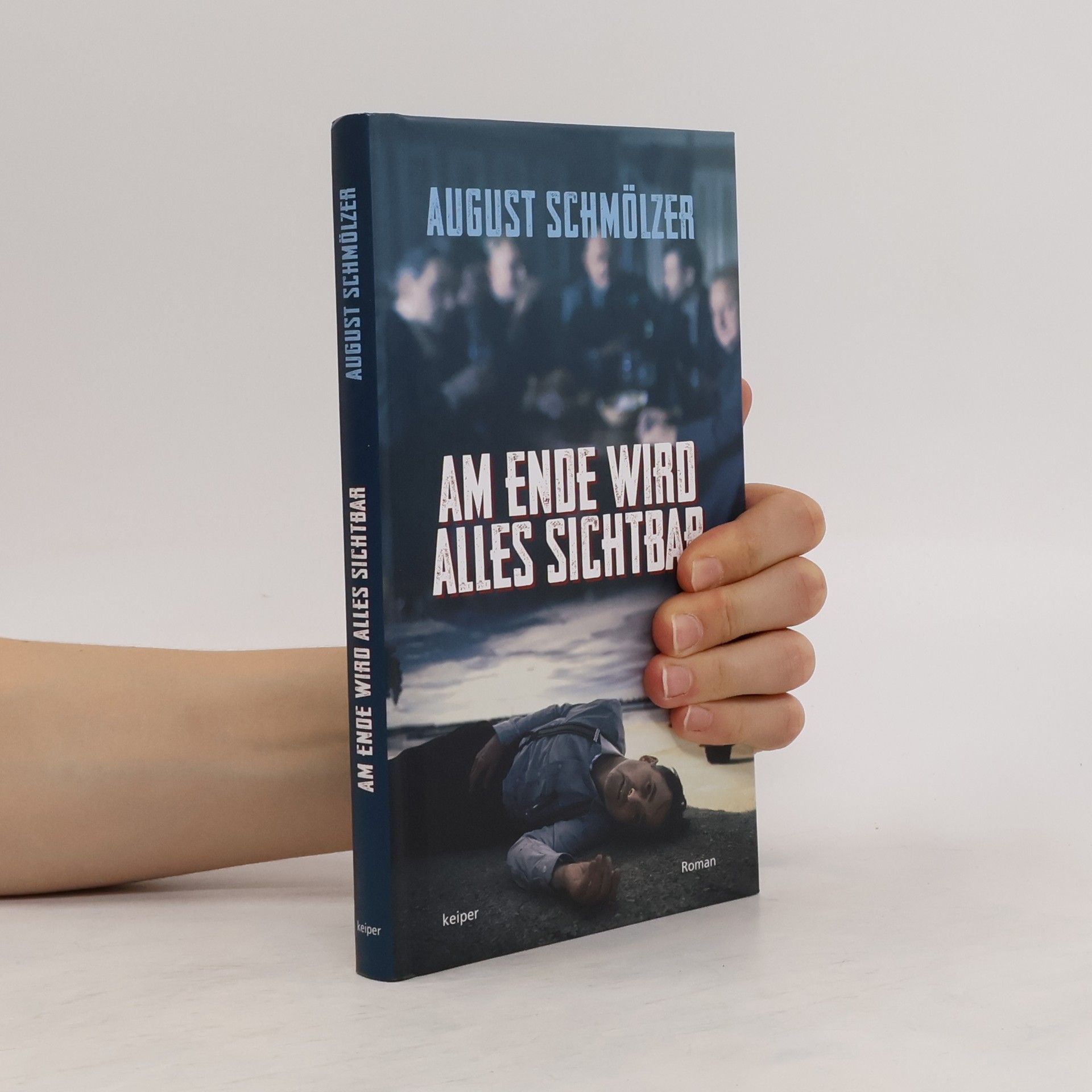 August Schmölzer Am Ende wird alles sichtbar