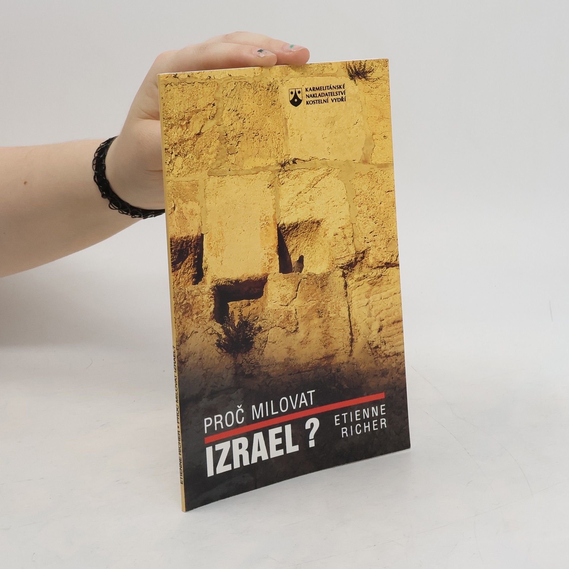 Etienne Richer Proč milovat Izrael