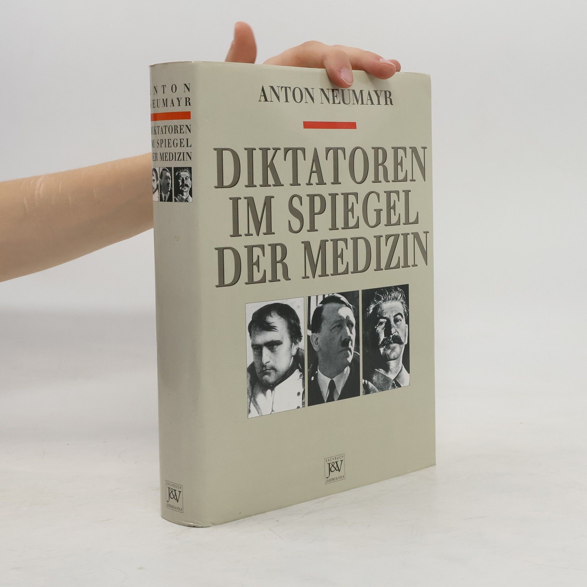 Anton Neumayr Diktatoren im Spiegel der Medizin