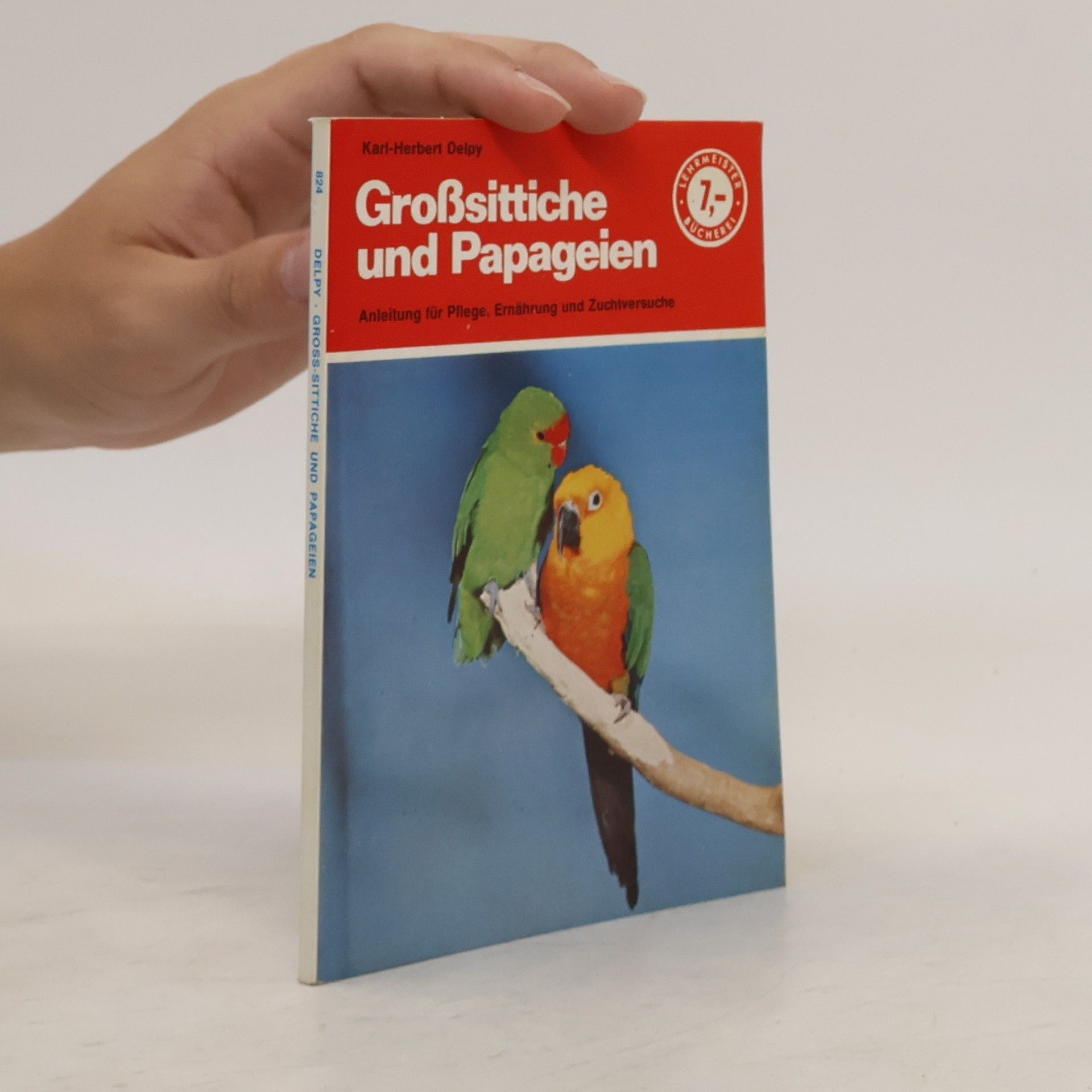 Herbert Karl Grosssittiche und Papageien