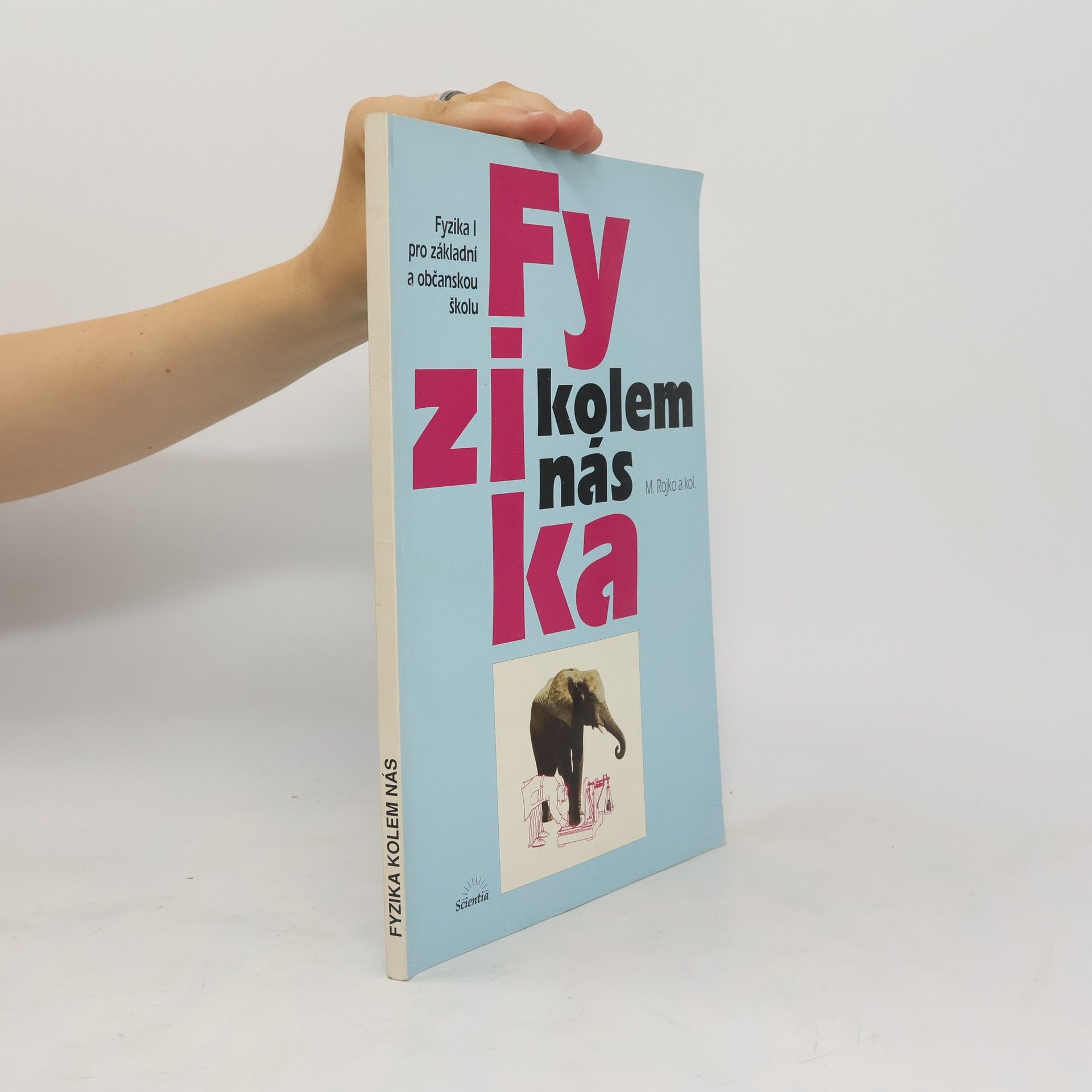 Milan Rojko Fyzika kolem nás • Fyzika I pro základní a občanskou školu