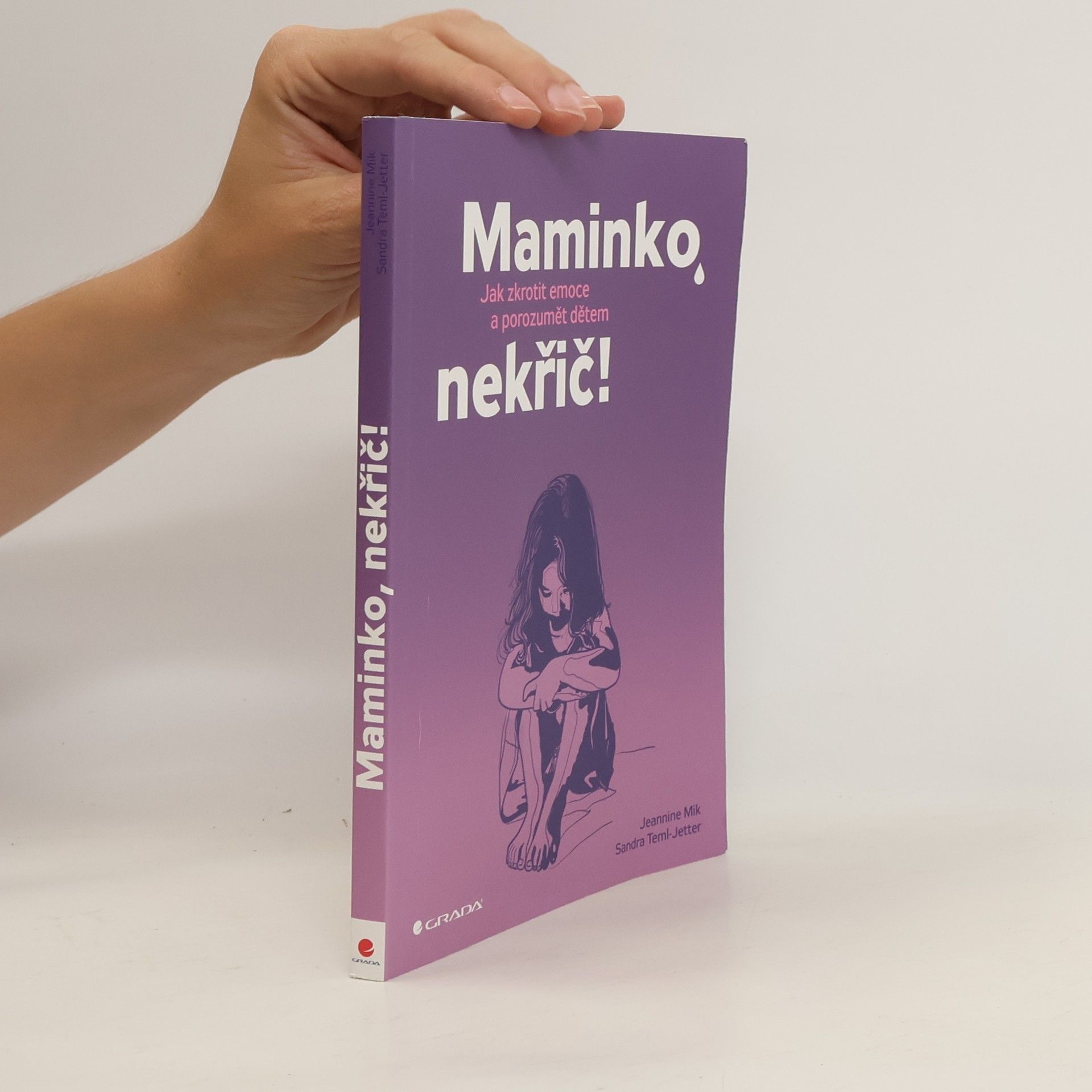 Jeannine Mik Maminko, nekřič! : jak zkrotit emoce a porozumět dětem