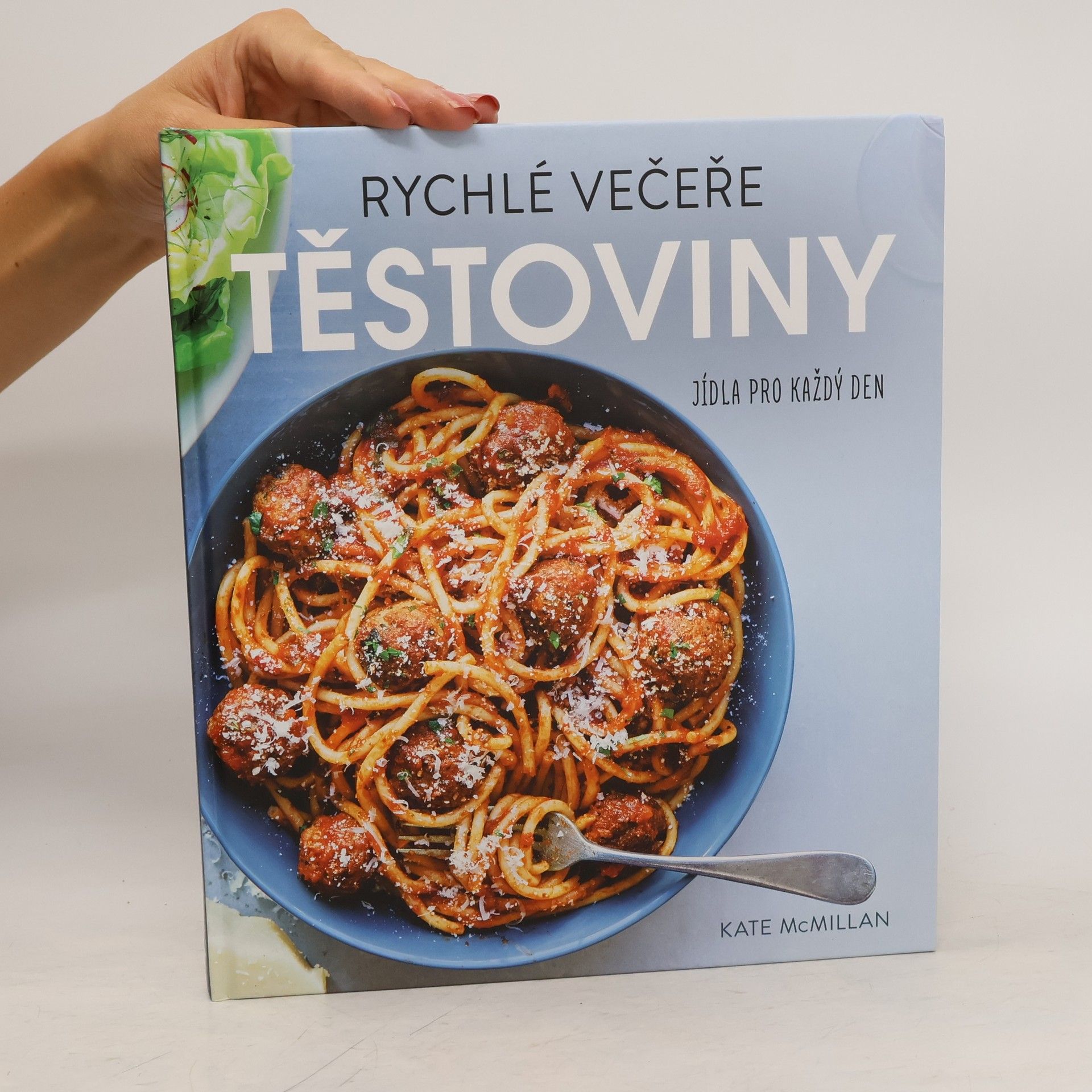 Kate McMillan Těstoviny : rychlé večeře : jídla pro každý den