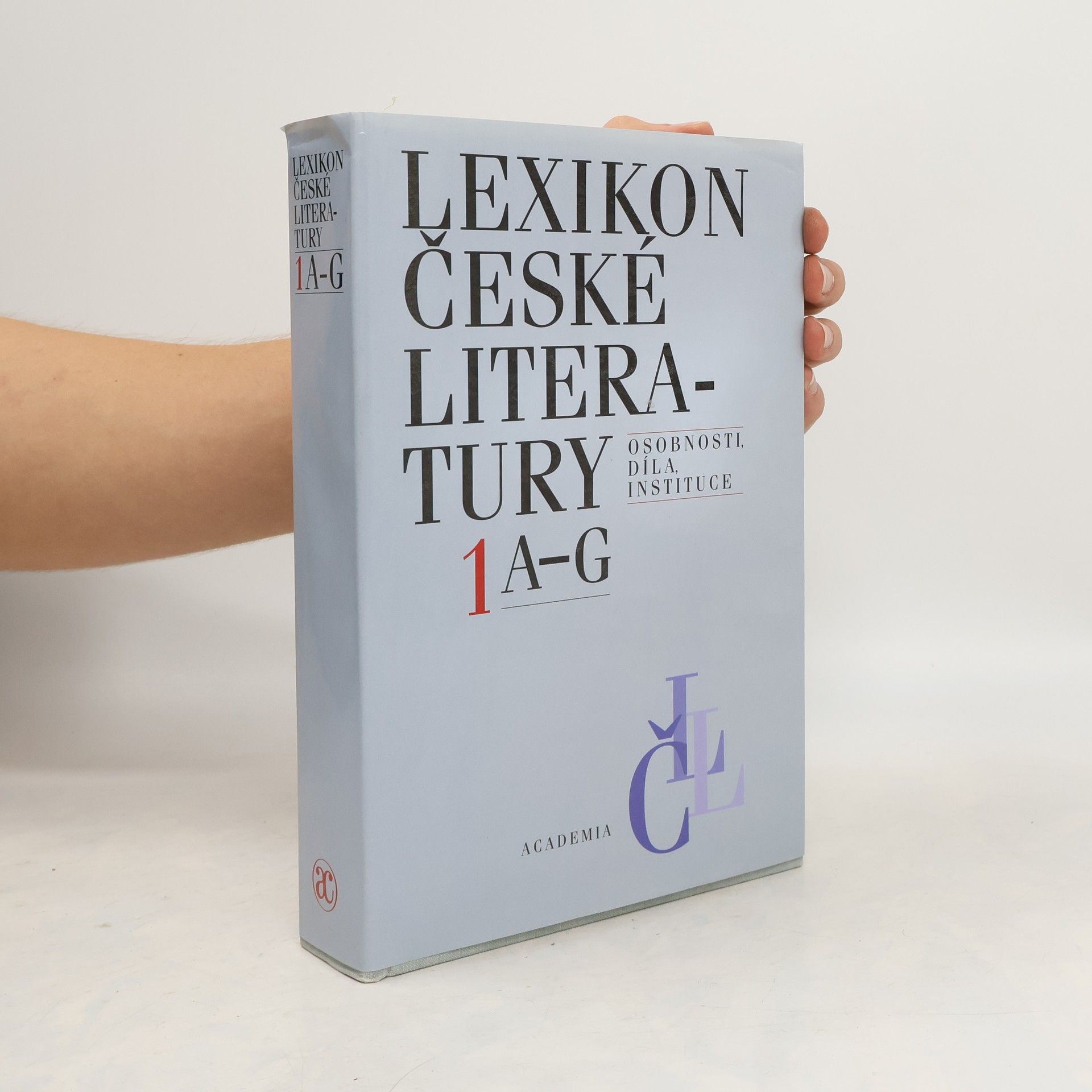 Jiří Opelík Lexikon české literatury. Osobnosti, díla, instituce. 1 A-G.