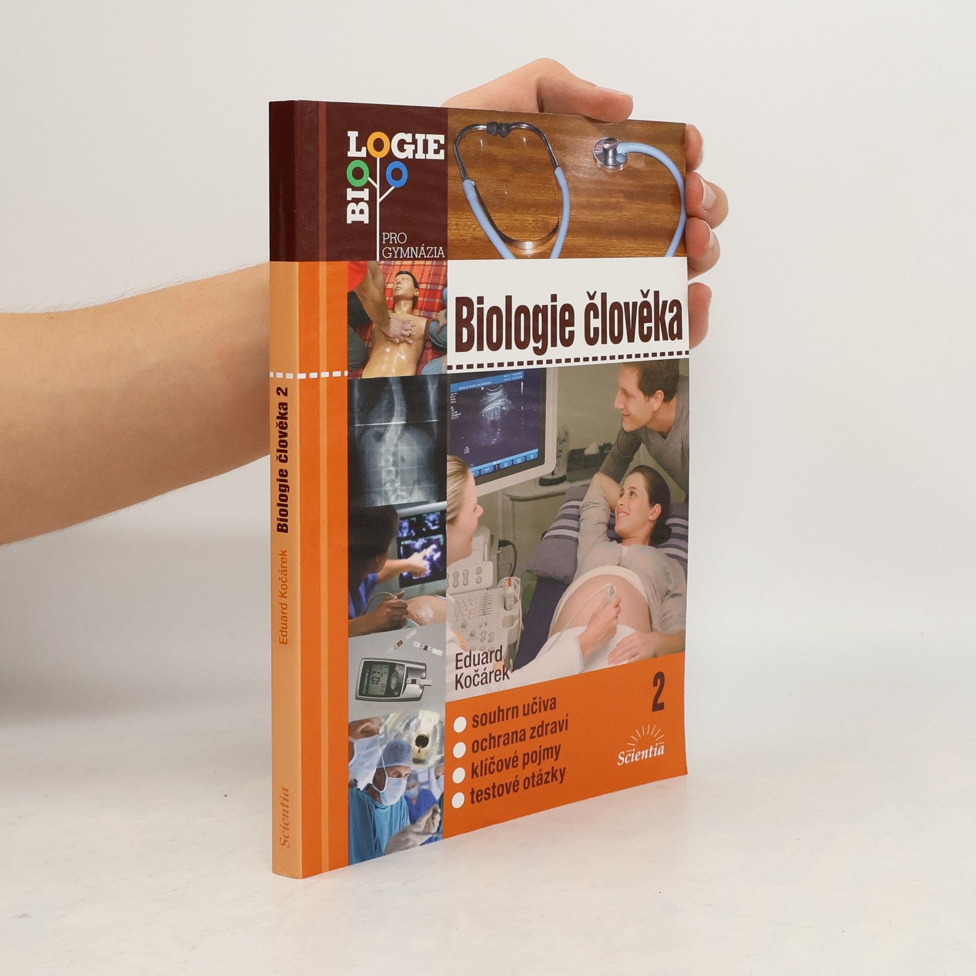 Eduard Kočárek Biologie člověka 2 : souhrn učiva, ochrana zdraví, klíčové pojmy, testové otázky