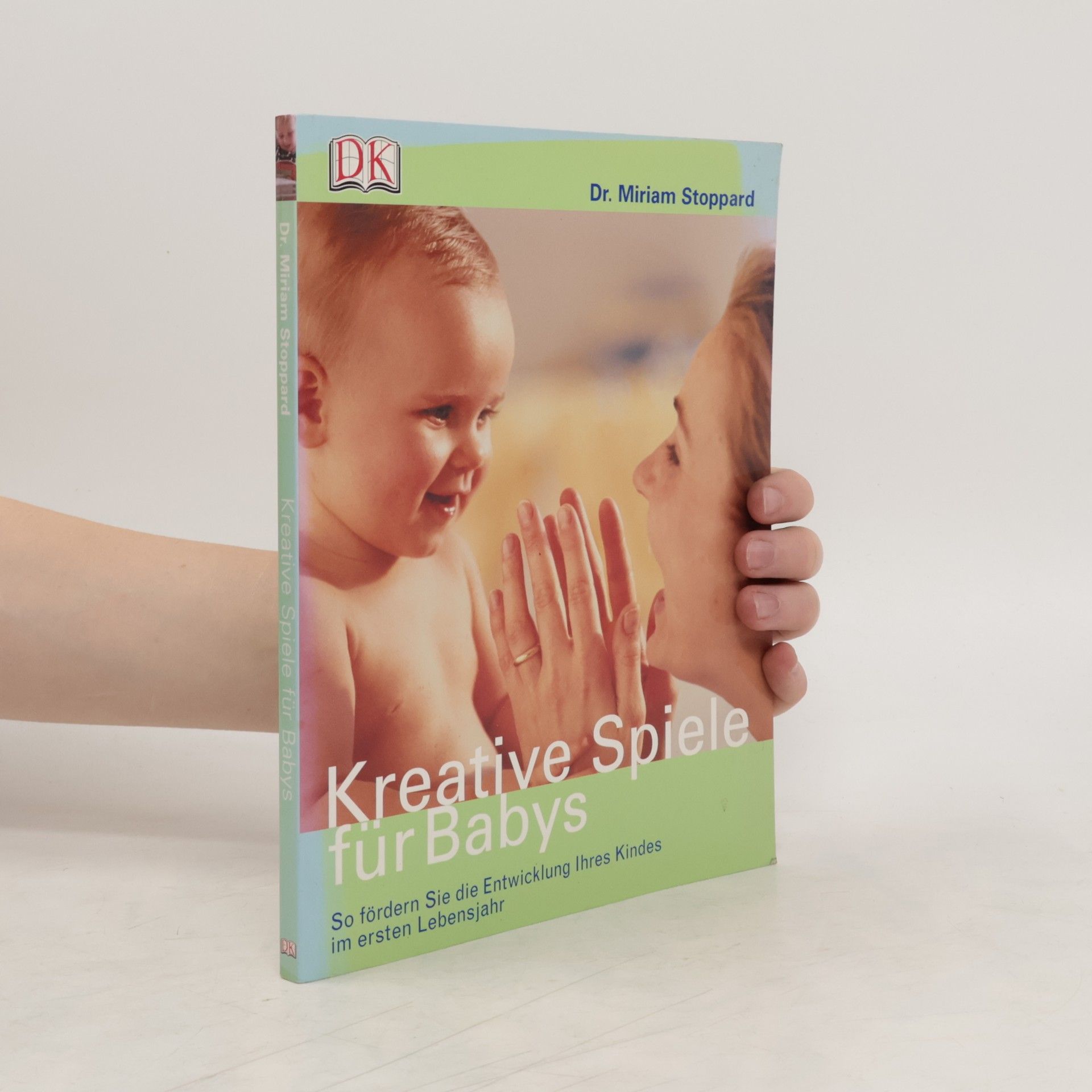 Miriam Stoppard Kreative Spiele für Babys