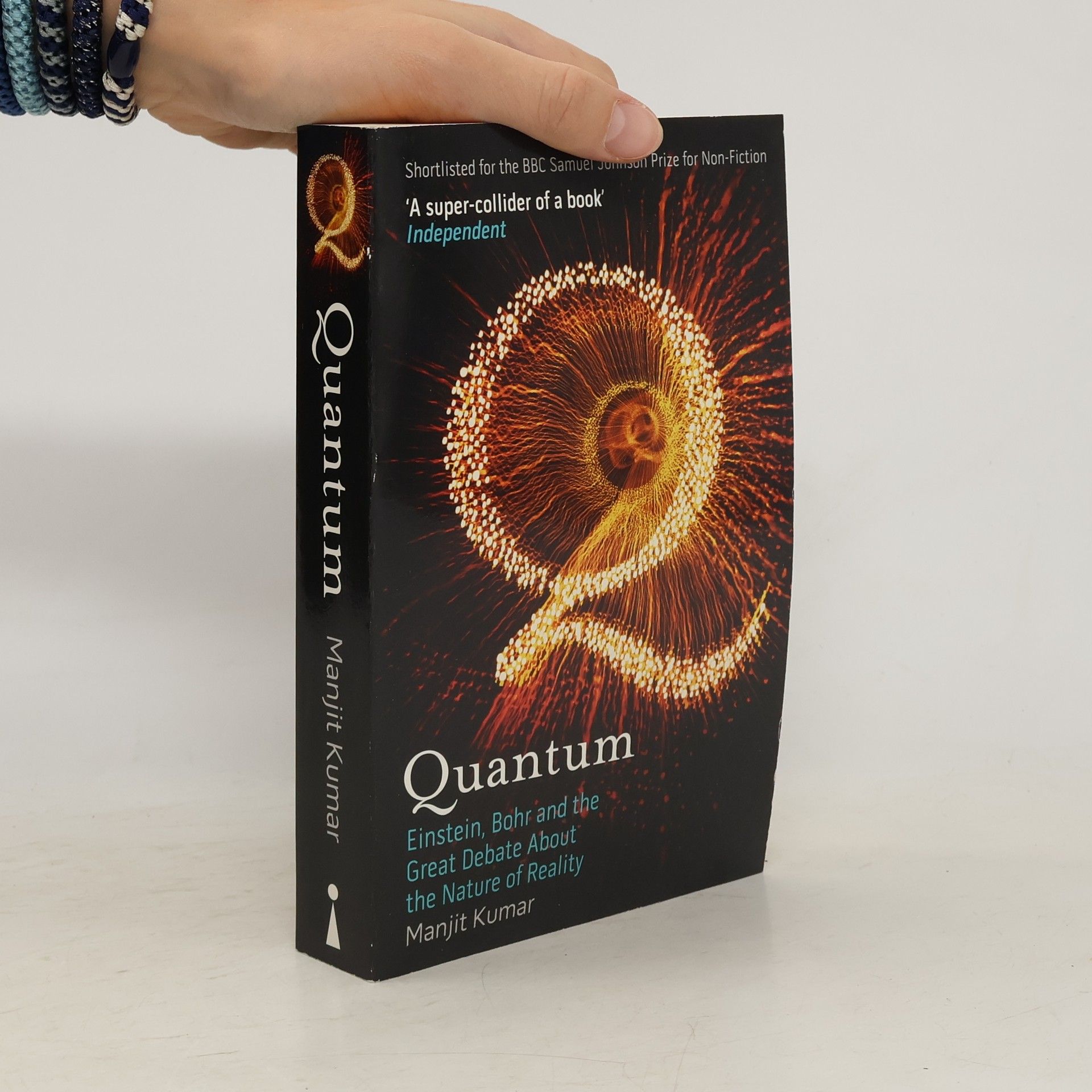 Manjit Kumar Quantum : Einstein, Bohr and the great debate about the nature of reality