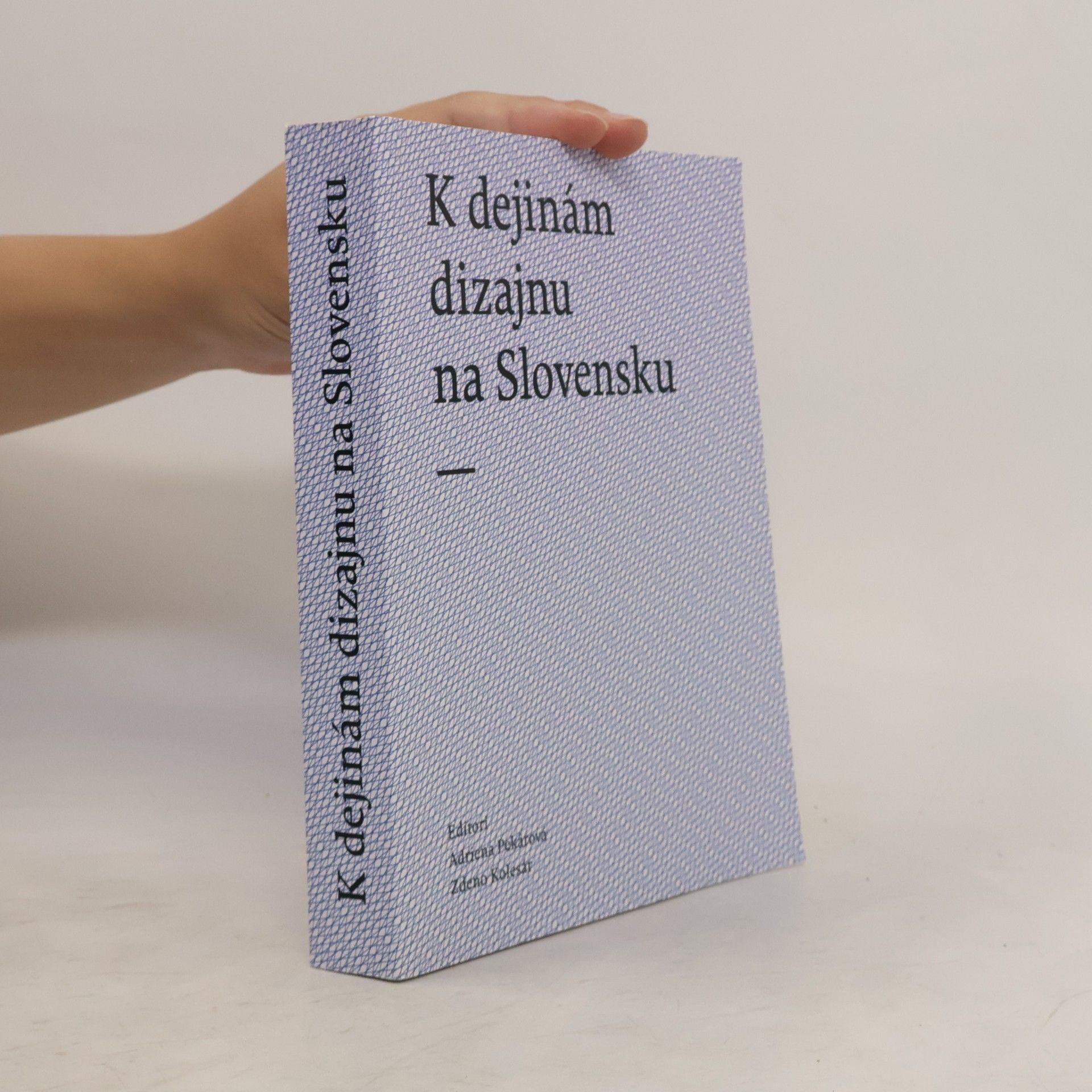 Adriena Pekárová K dejinám dizajnu na Slovensku