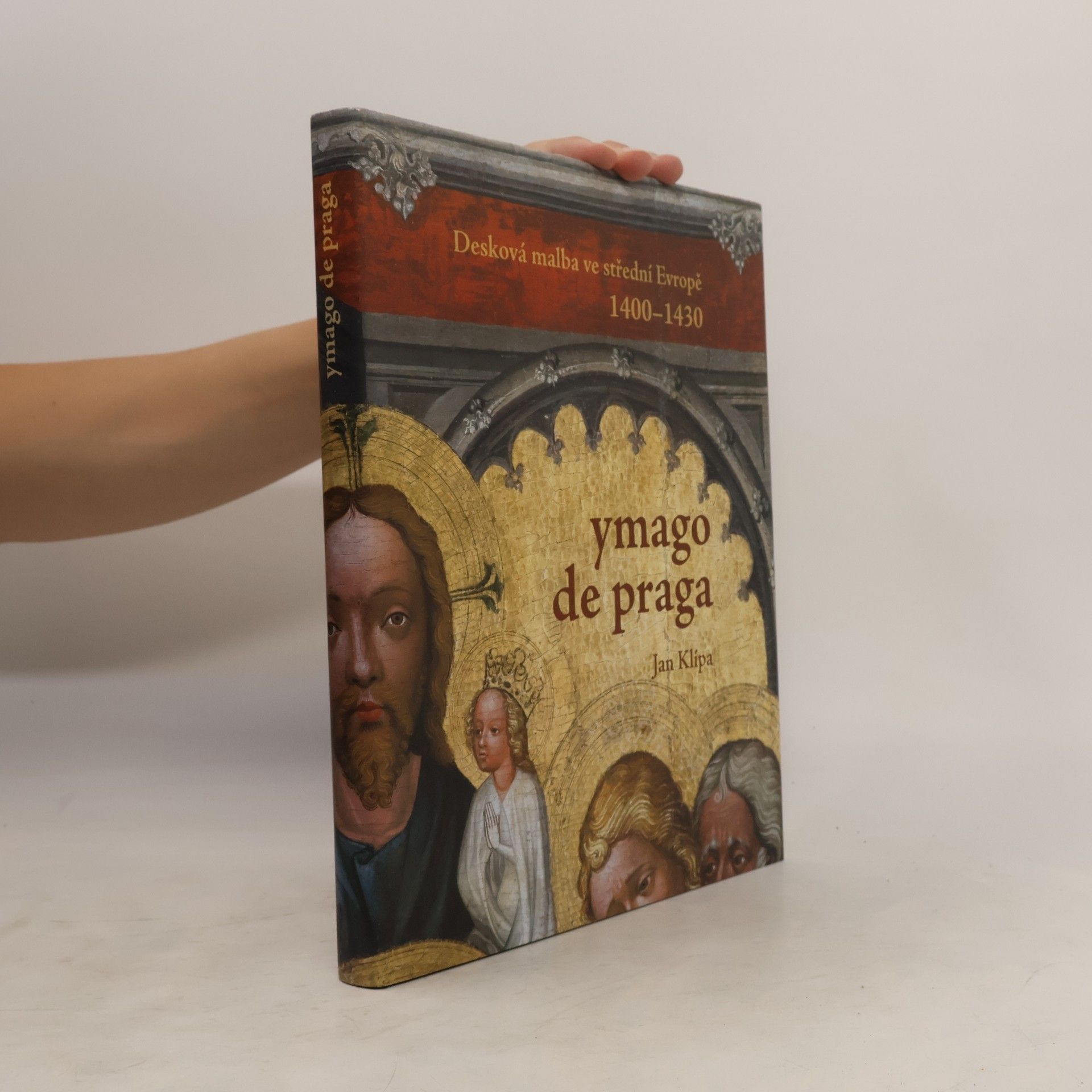 Jan Klípa Ymago de Praga: Desková malba ve střední Evropě 1400–1430