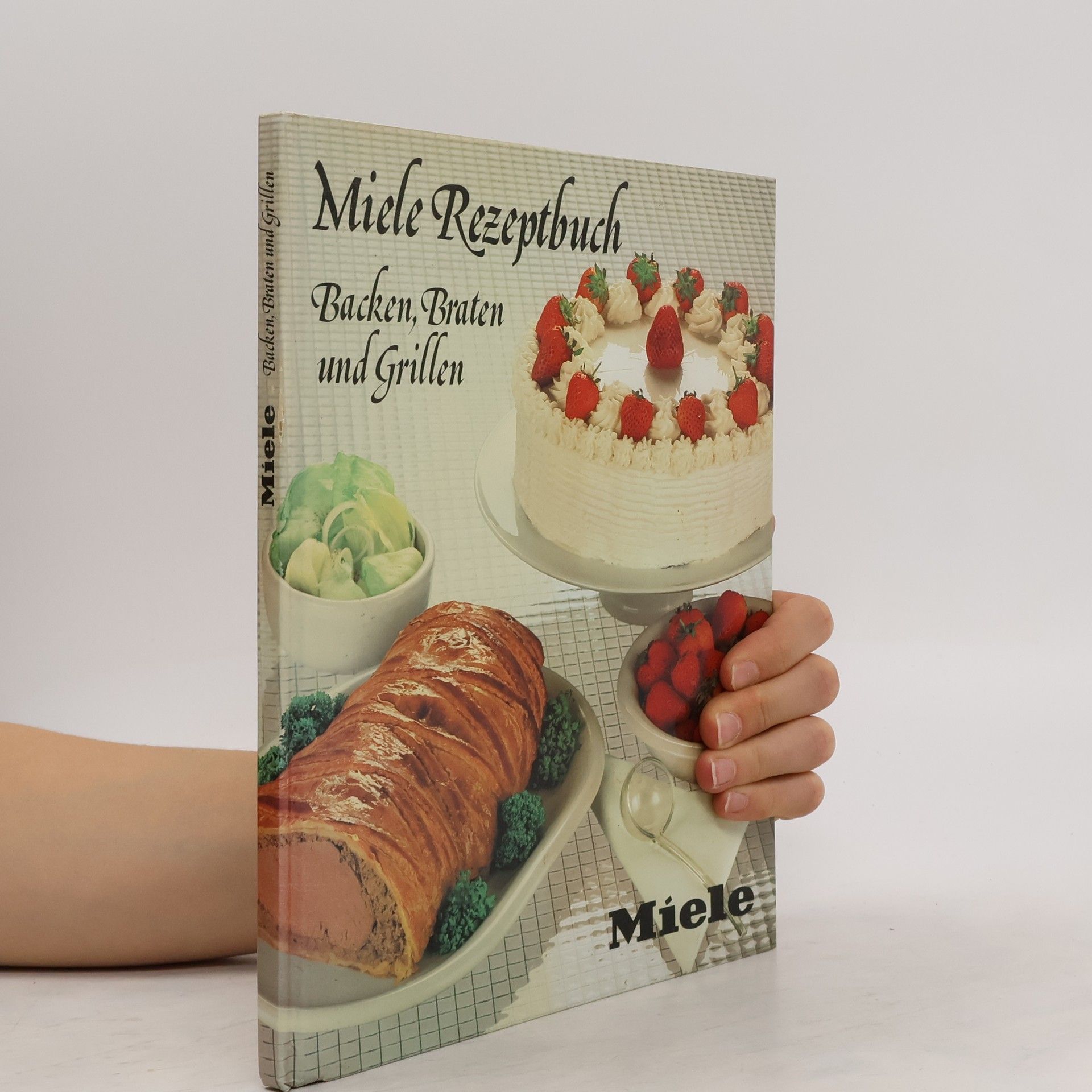 Collectif d'auteurs Backen, Braten und Grillen. Miele Rezeptbuch