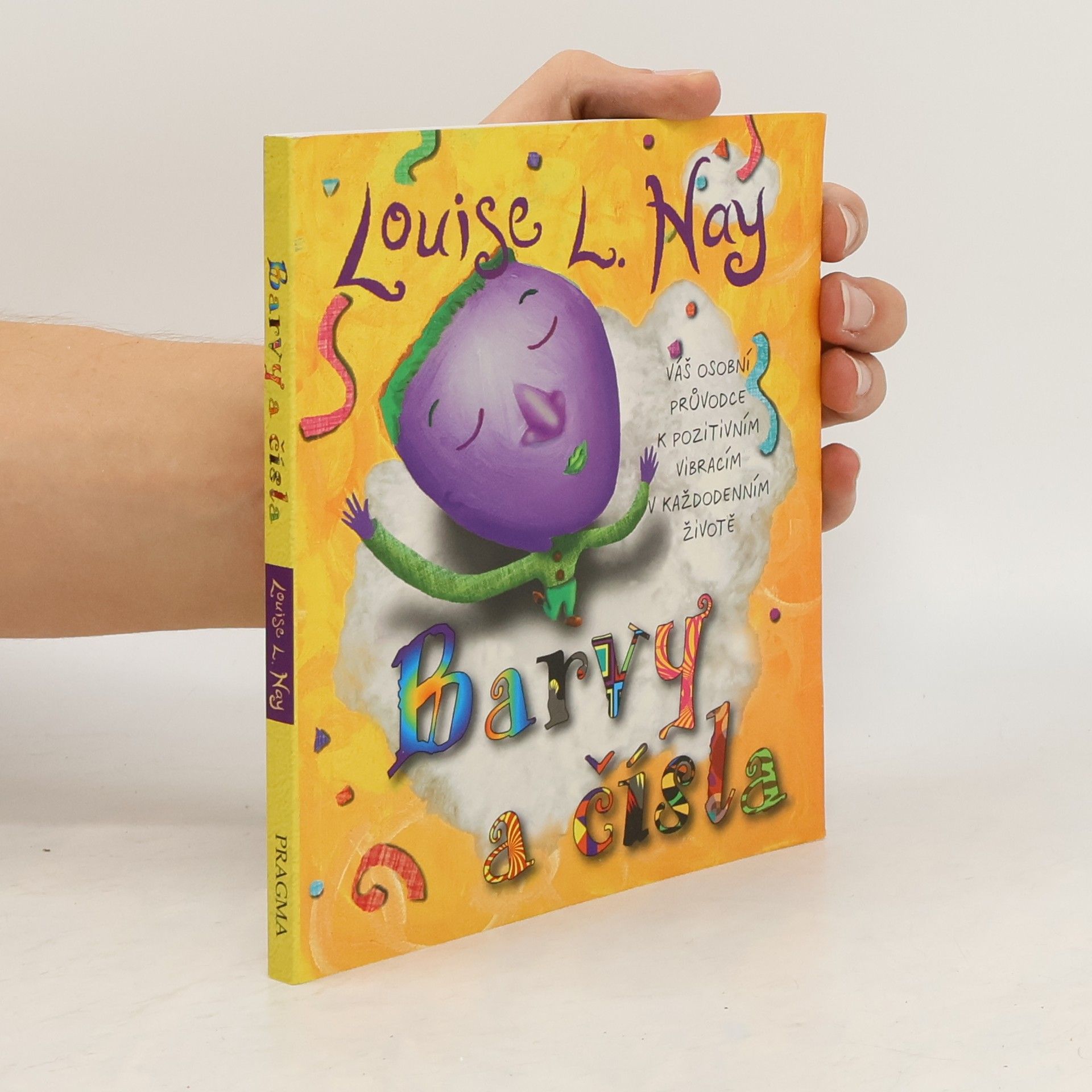Louise Lynn Hay Barvy a čísla. Váš osobní průvodce k pozitivním vibracím v každodenním životě