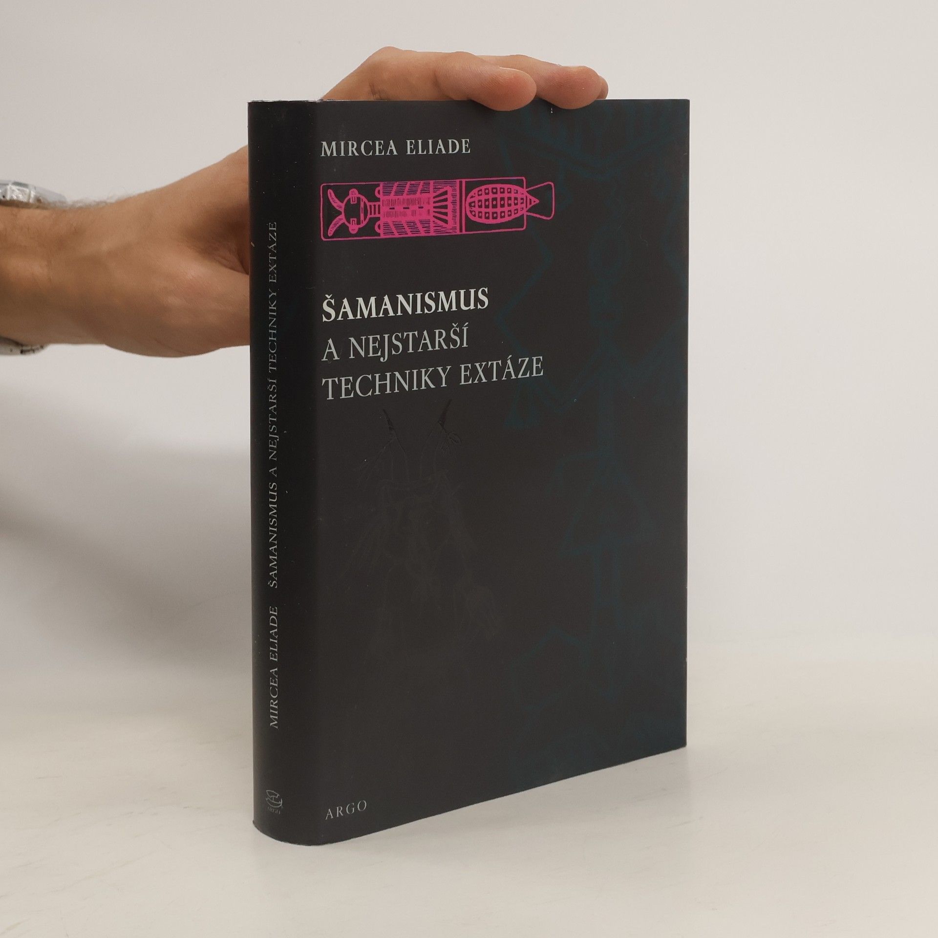 Mircea Eliade Šamanismus a nejstarší techniky extáze