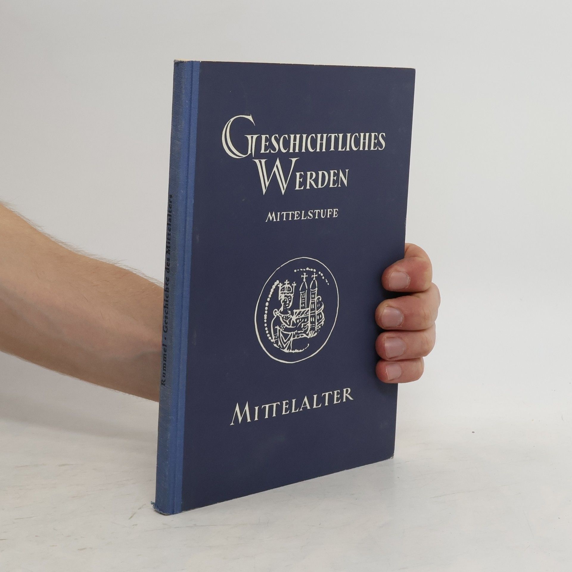 Friedrich von Rummel Geschichtliches Werden. Mittelstufe