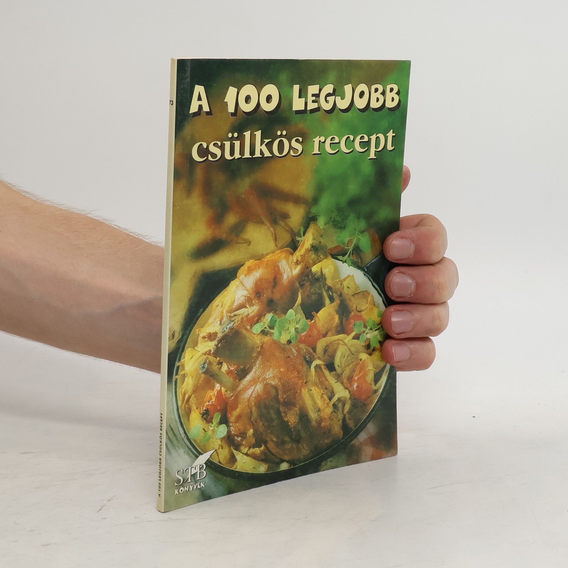 Kolektiv autorů A 100 legjobb csülkös recept