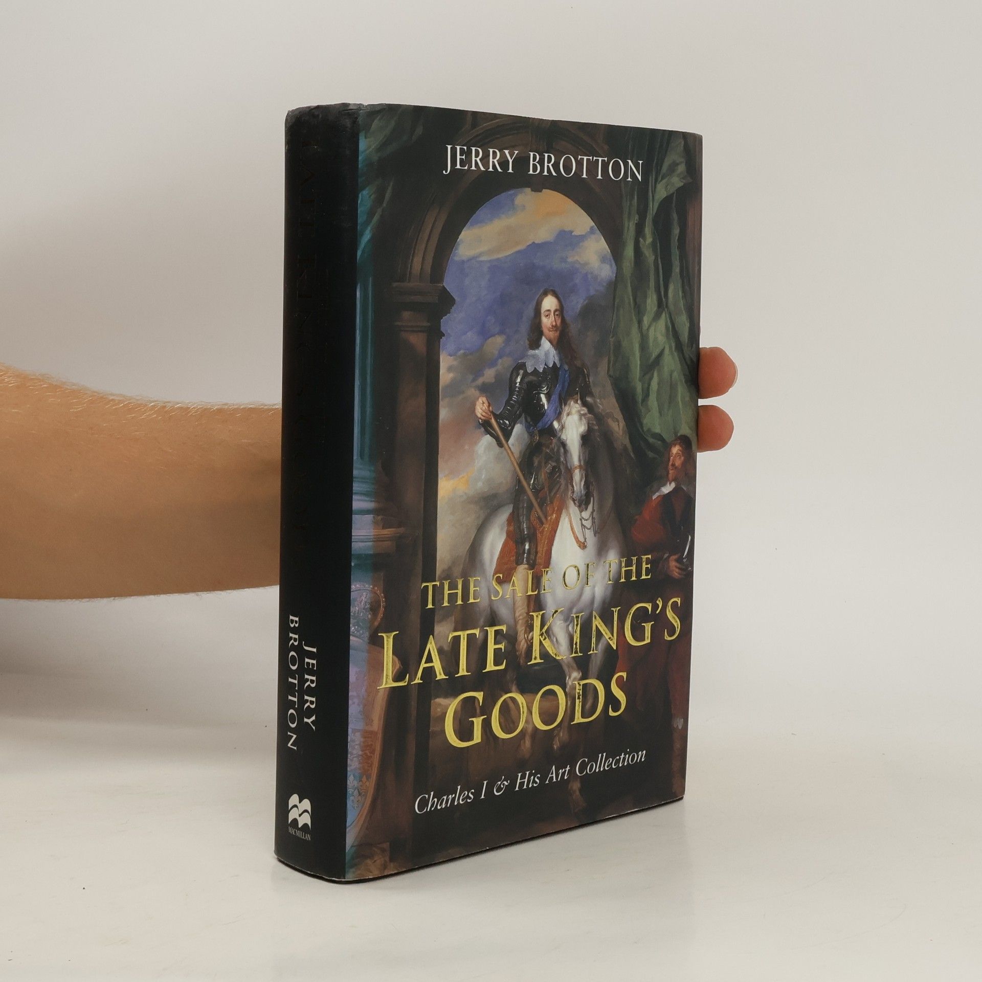 Jerry Brotton The Sale of the Late King's Goods