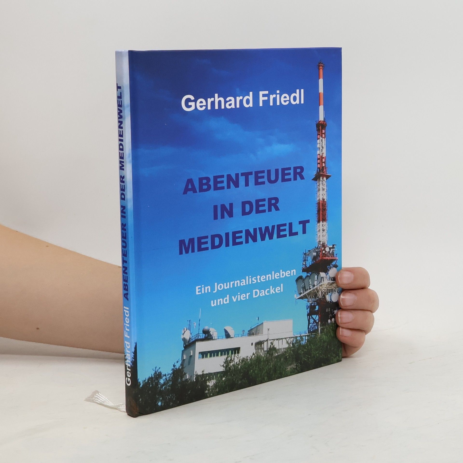 Gerhard Friedl Abendteuer in der Medienwelt