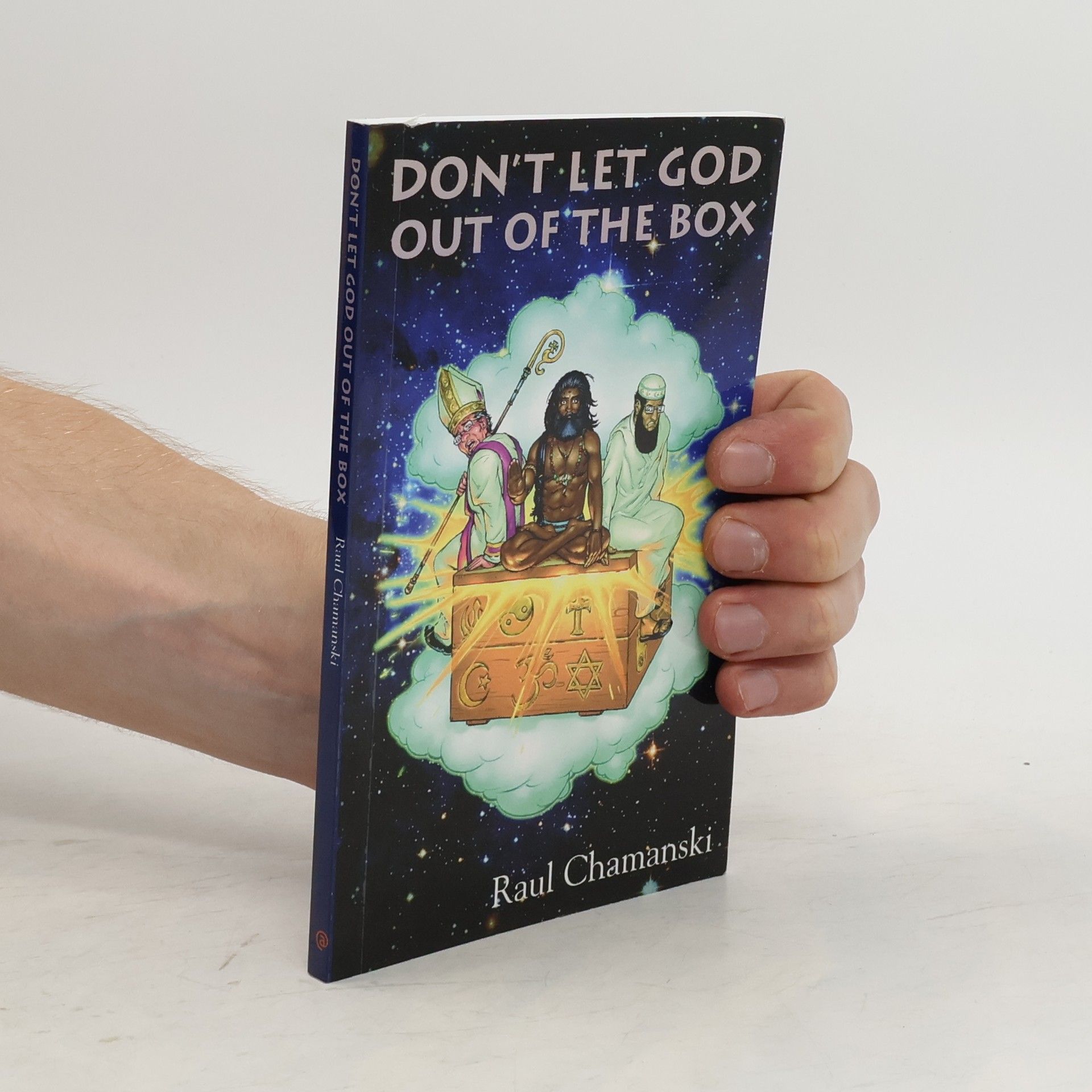 Raul Chamanski Don’t Let God Out of the Box