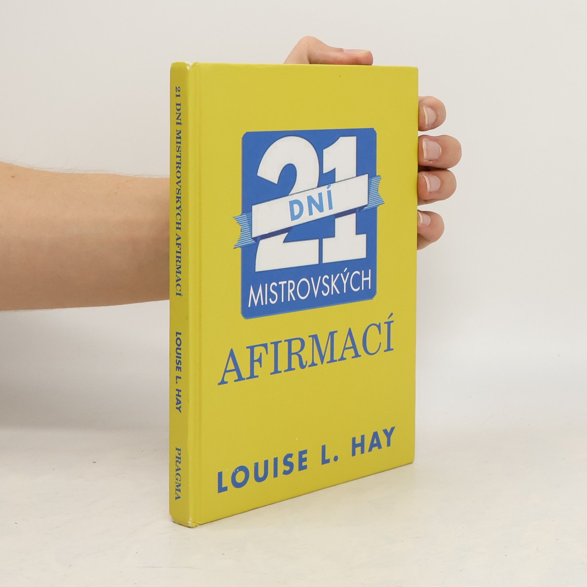 Louise Lynn Hay 21 dní mistrovských afirmací