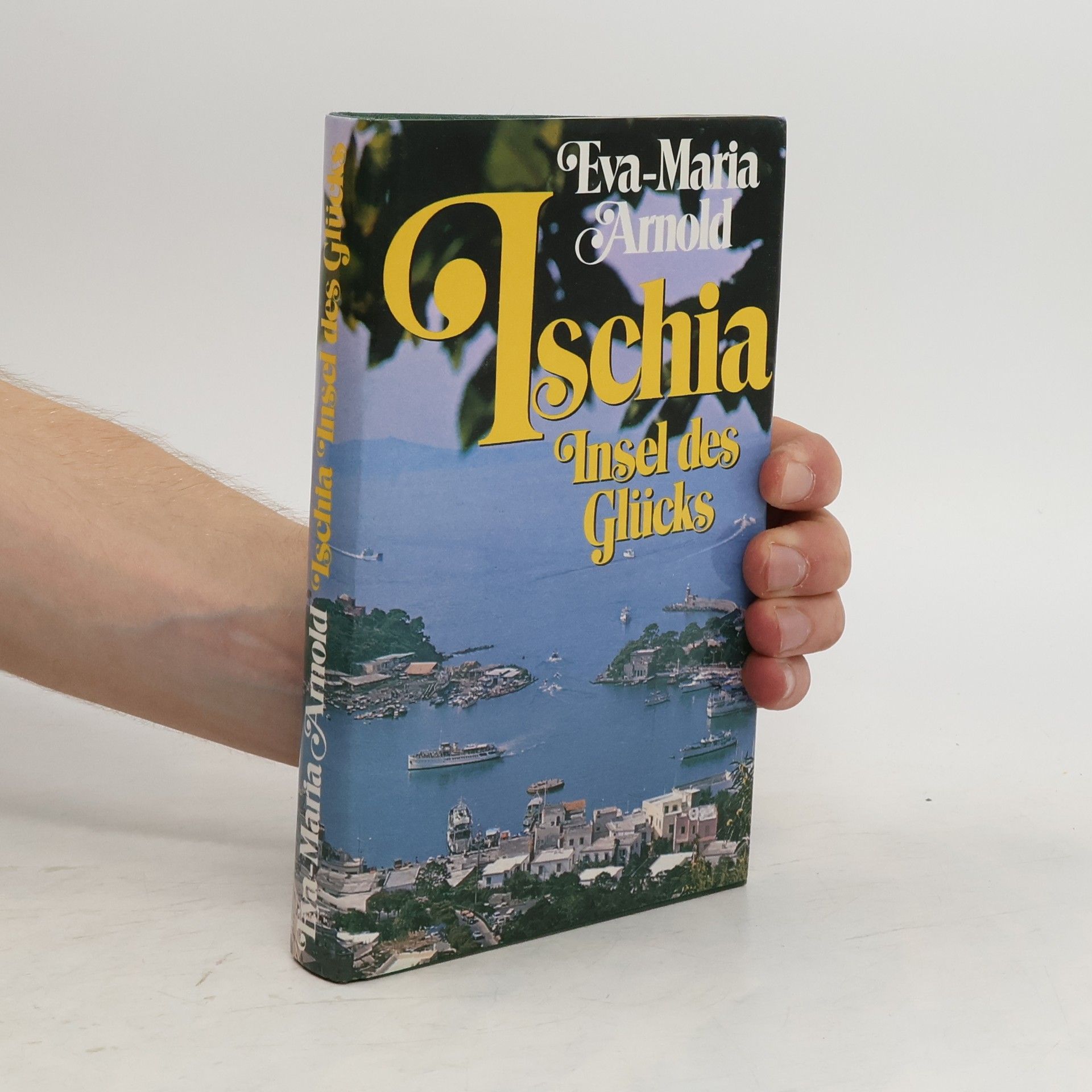 Eva Maria Arnold Ischia, Insel des Glücks