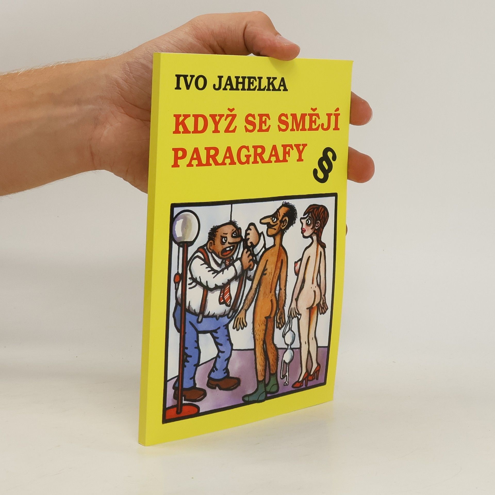 Ivo Jahelka Když se smějí paragrafy