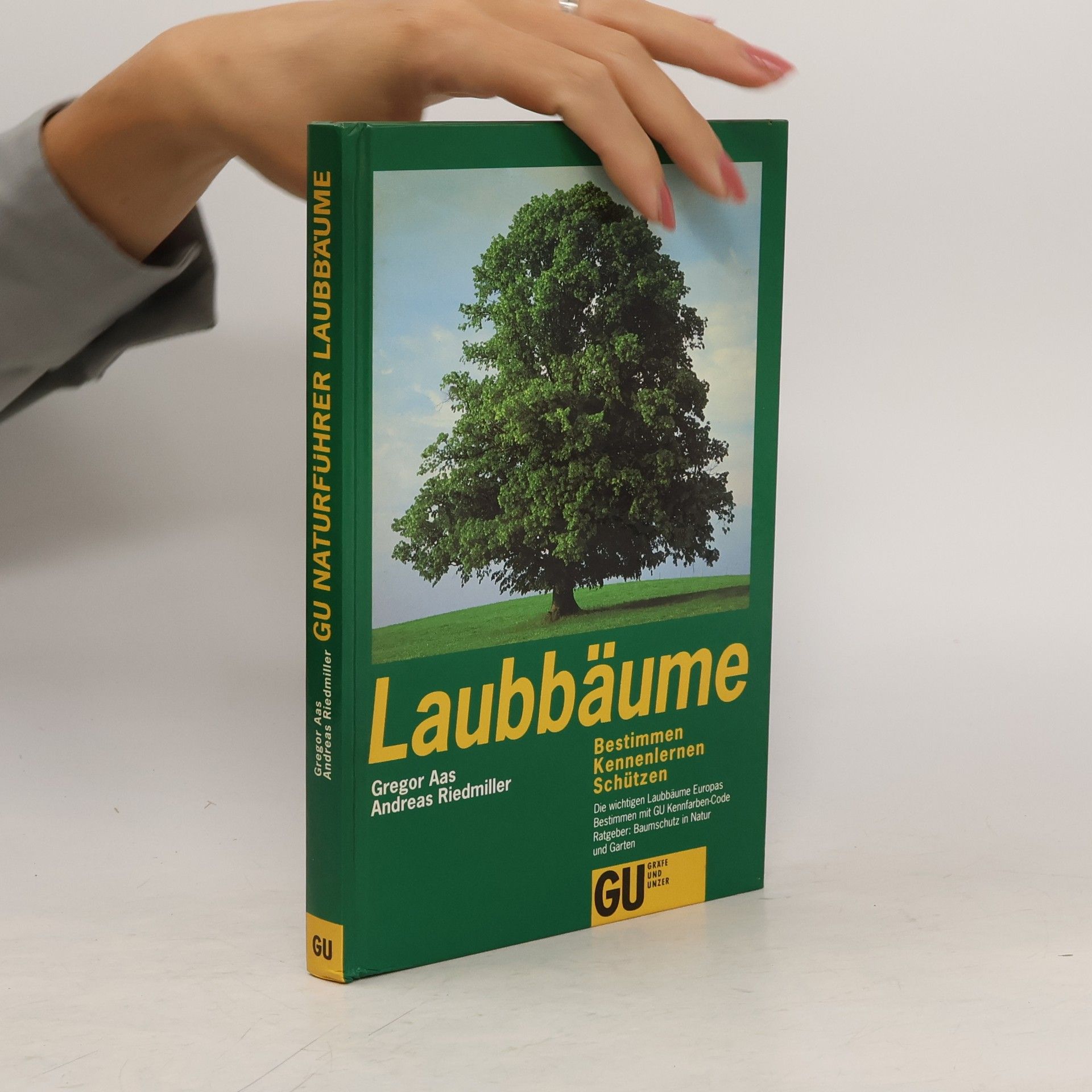 GU Naturführer. Laubbäume. Bestimmen, kennenlernen, schützen.
