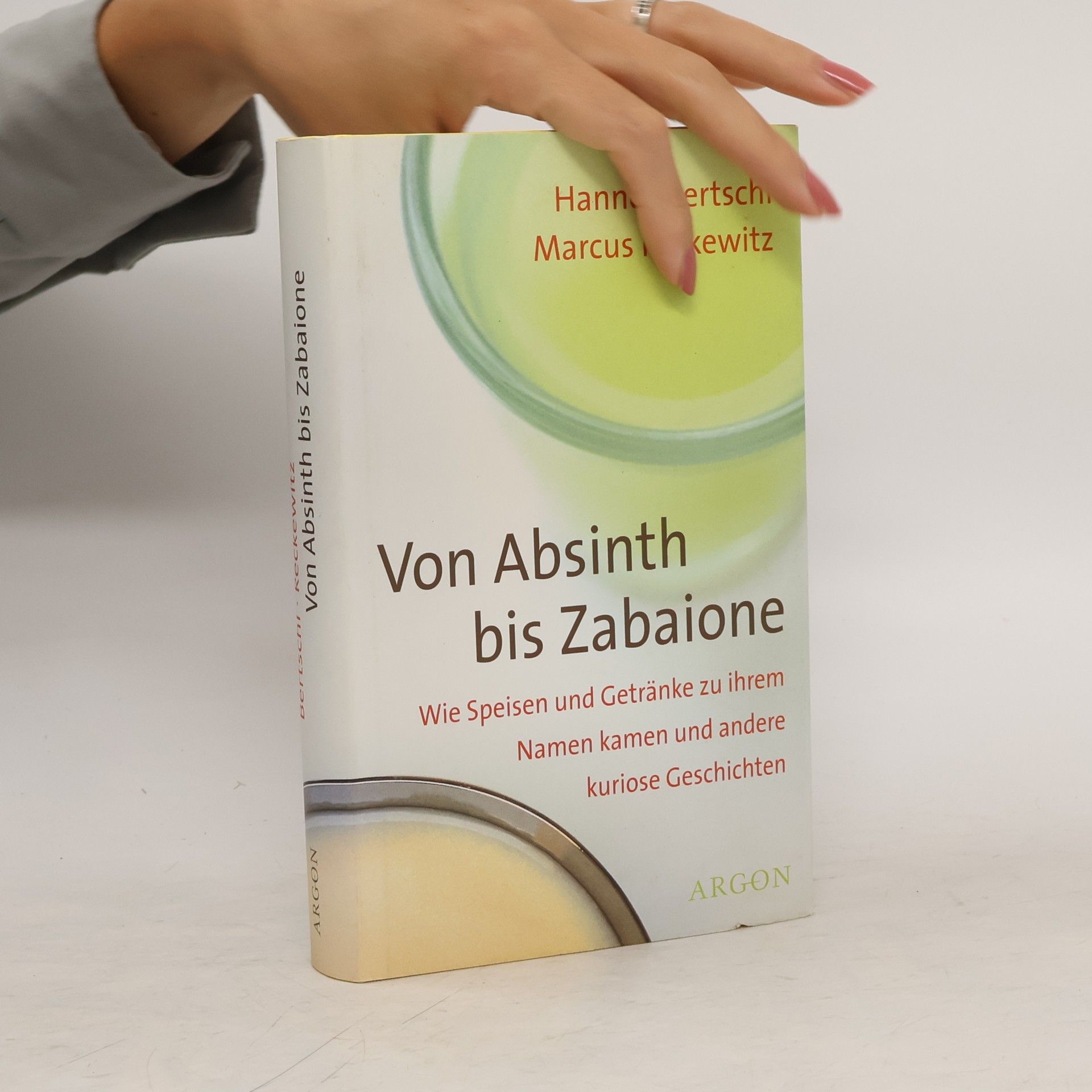 Hannes Bertschi Von Absinth bis Zabaione