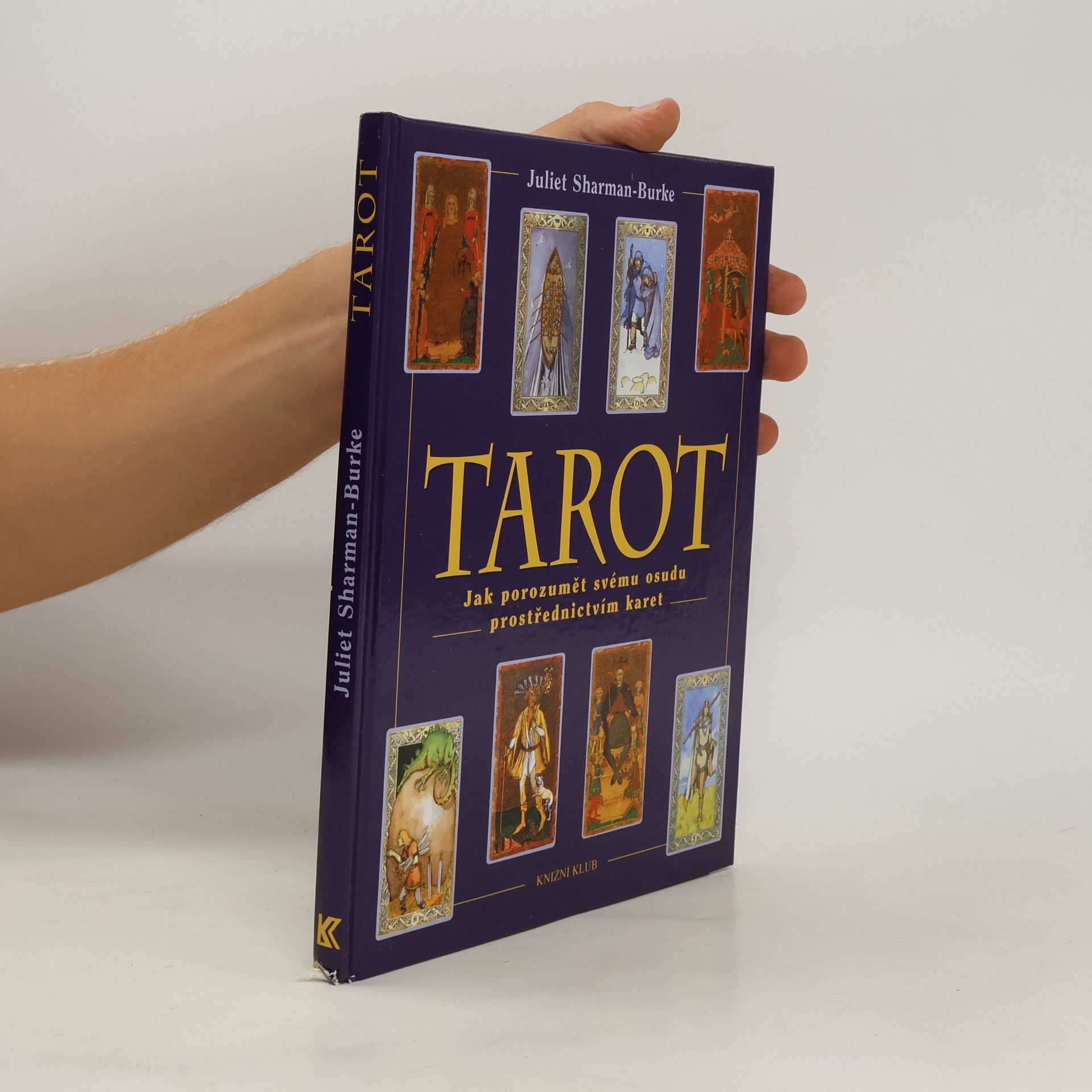 Juliet Sharman-Burke Tarot: Jak porozumět svému osudu prostřednictvím karet