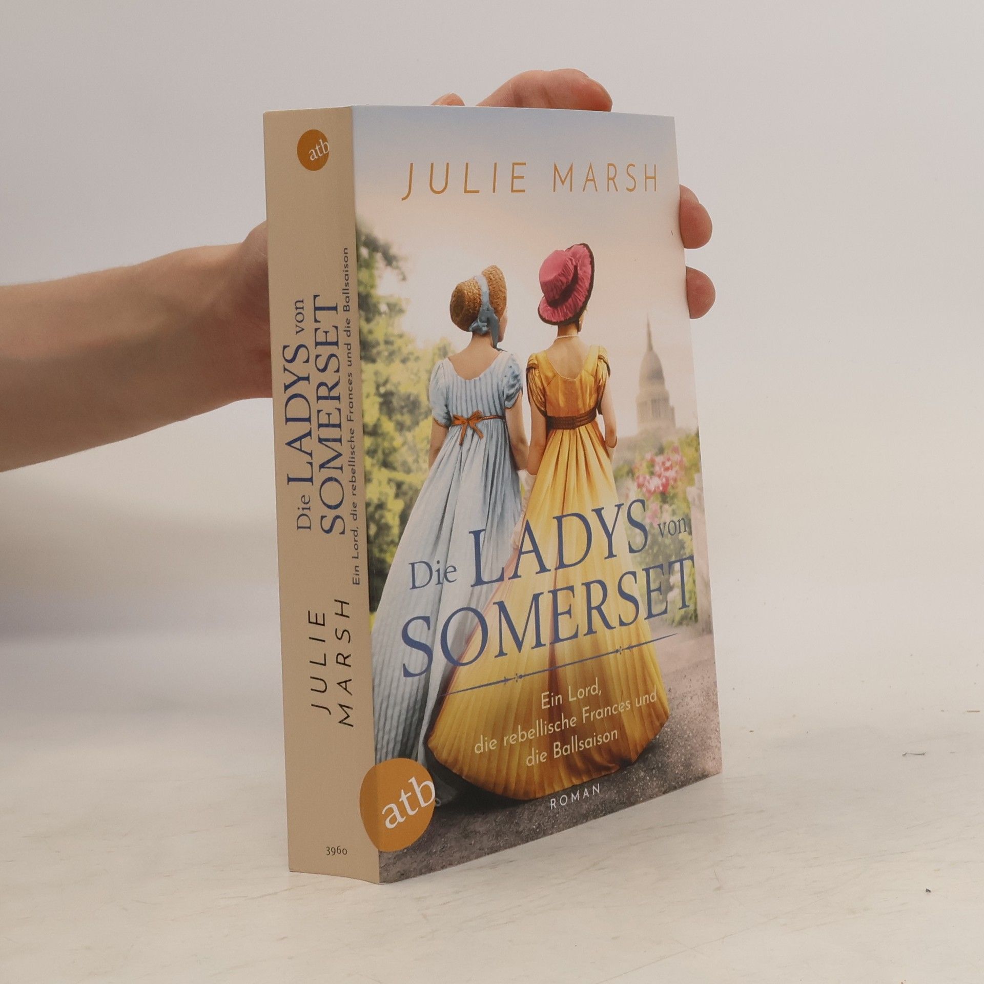 Julie Marsh Die Ladys von Somerset - ein Lord, die rebellische Frances und die Ballsaison