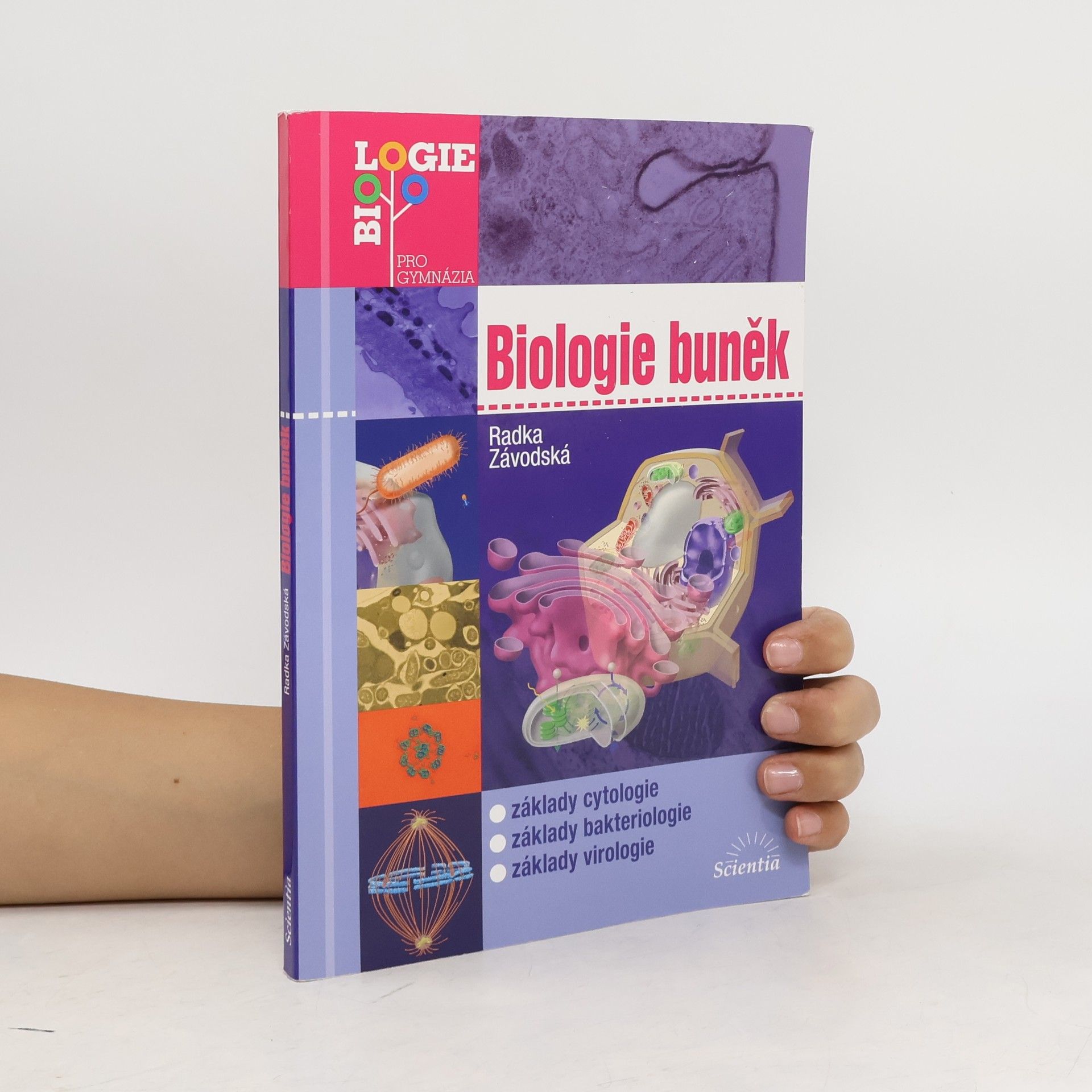 Radka Závodská Biologie buněk: Základy cytologie, bakteriologie, virologie