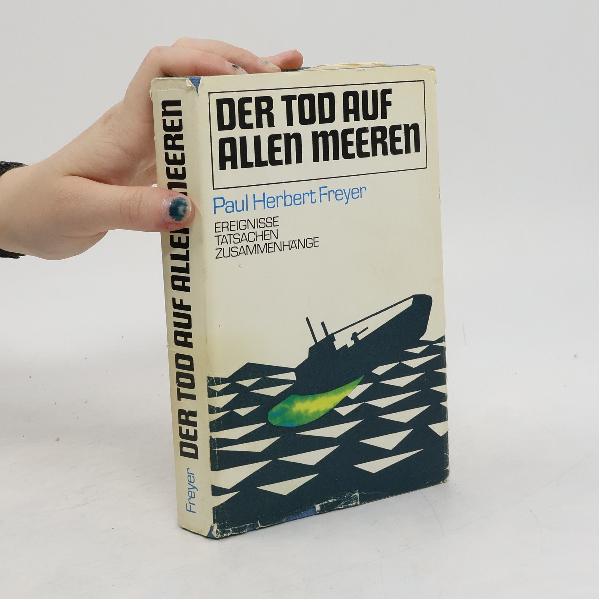 Paul Herbert Freyer Der Tod auf allen Meeren