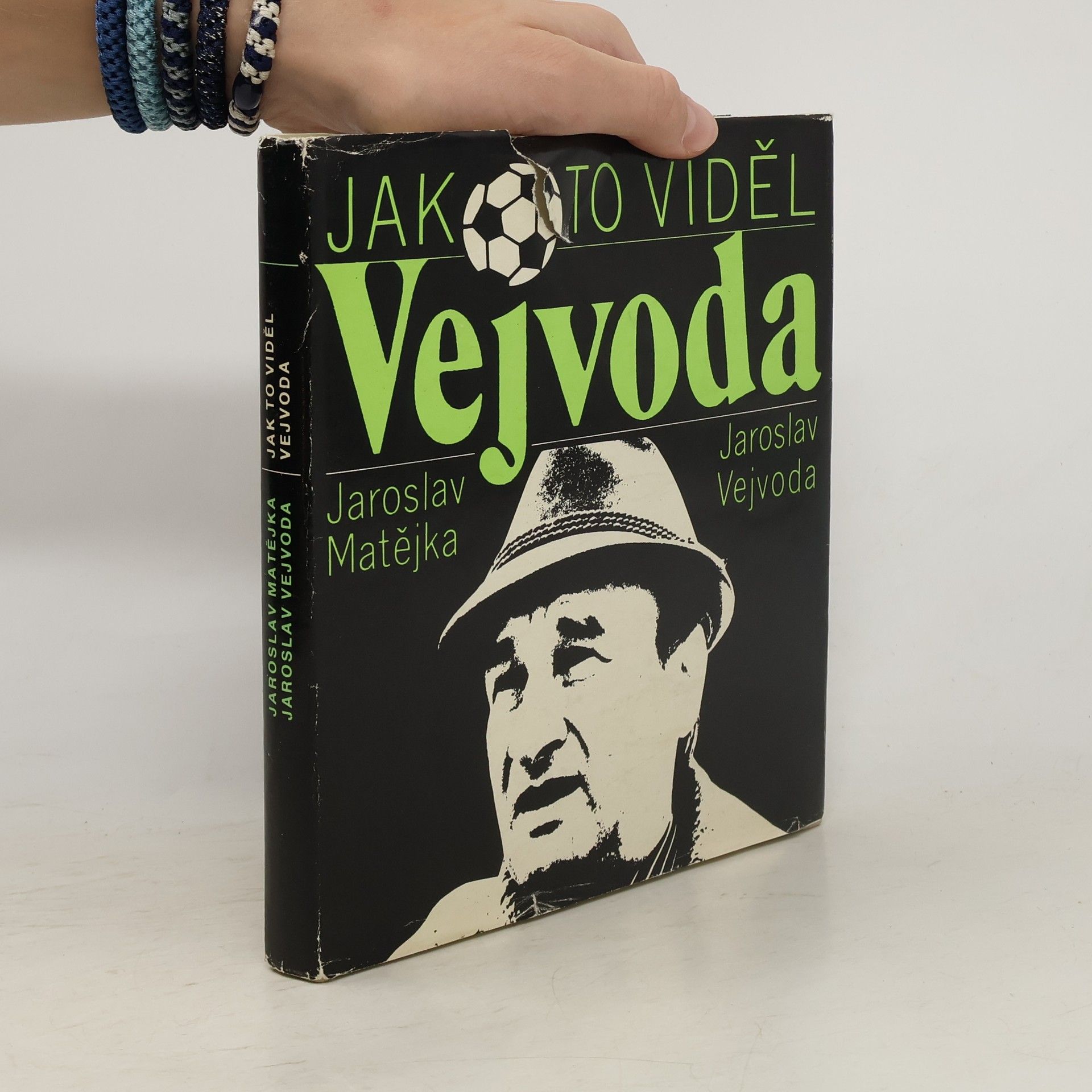 Jaroslav Matějka Jak to viděl Vejvoda. Fotbal nejen z trenérské lavičky
