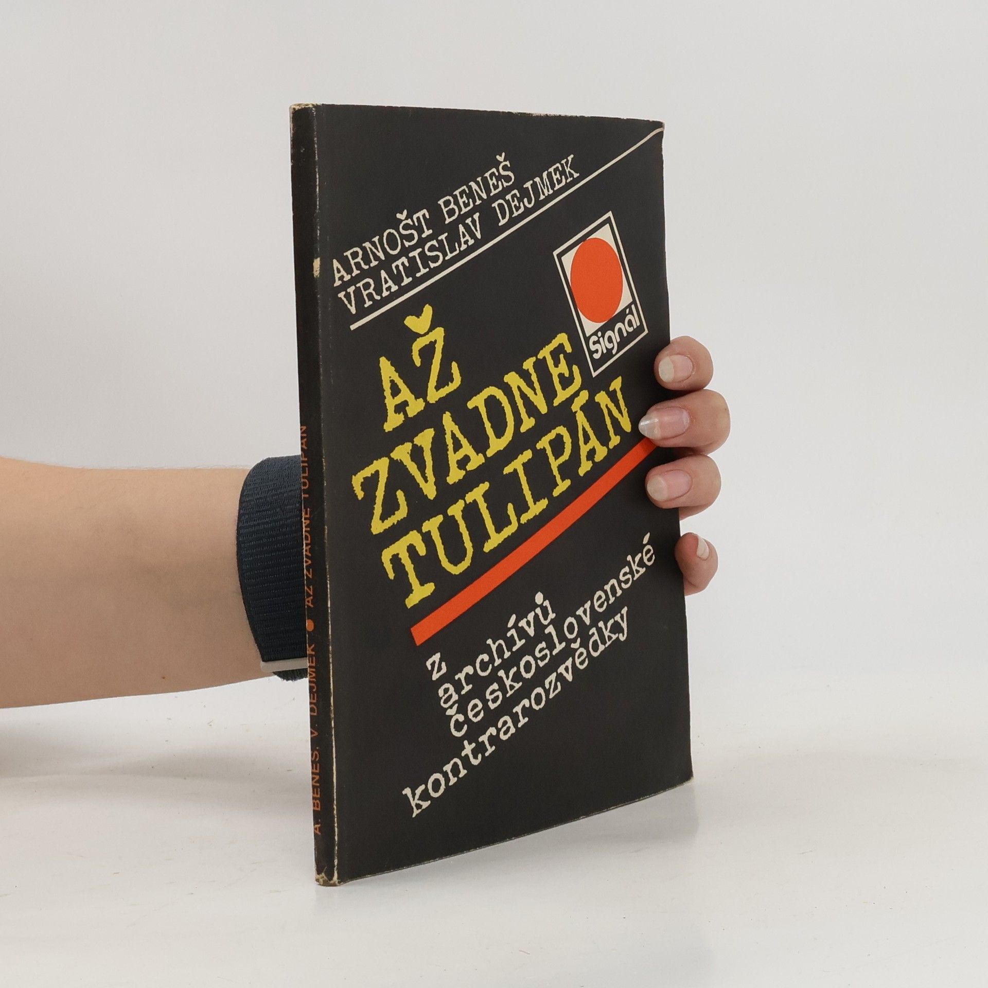Krista Pokorná Až zvadne tulipán. Z archívů československé kontrarozvědky.