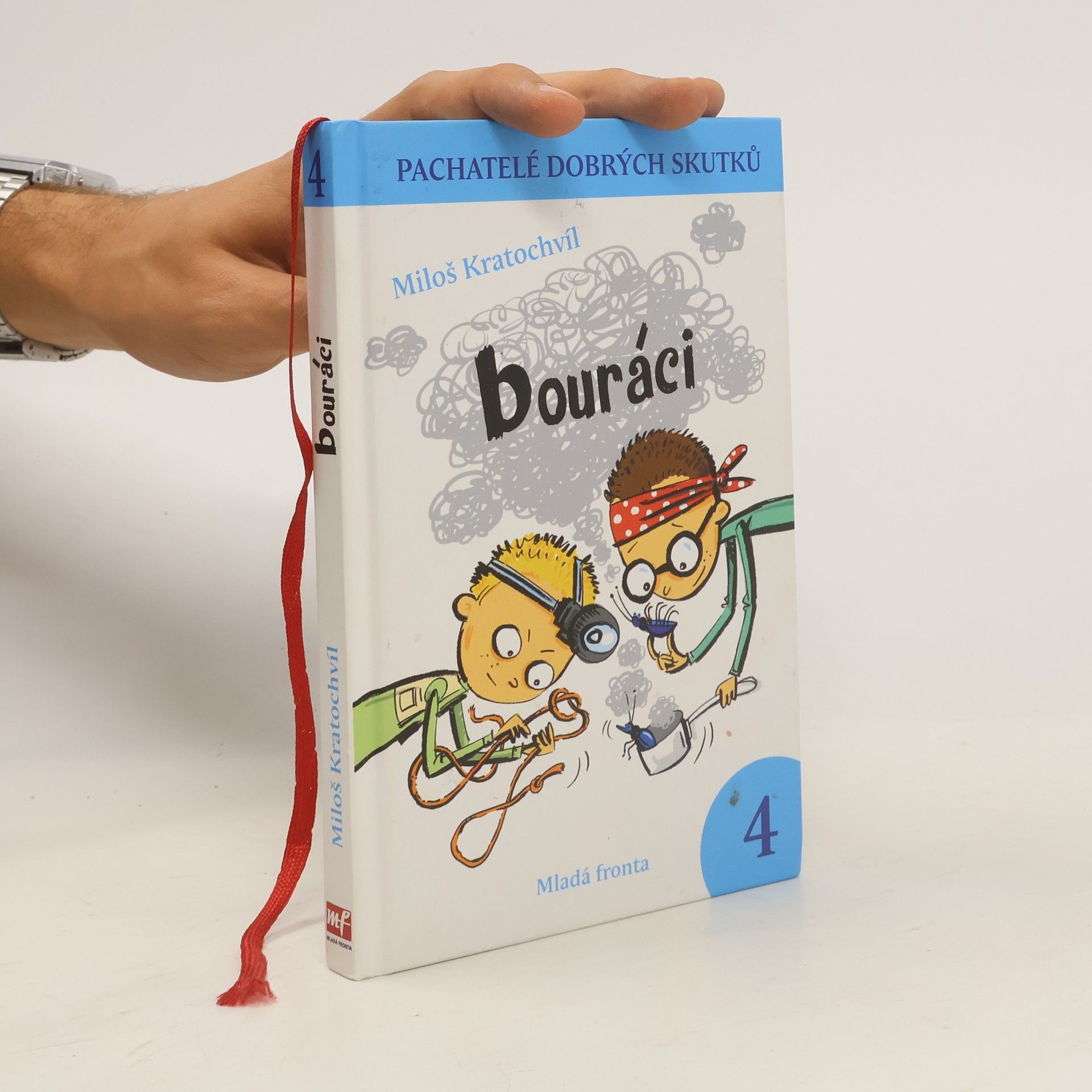 Pachatelé dobrých skutků. 4, Bouráci