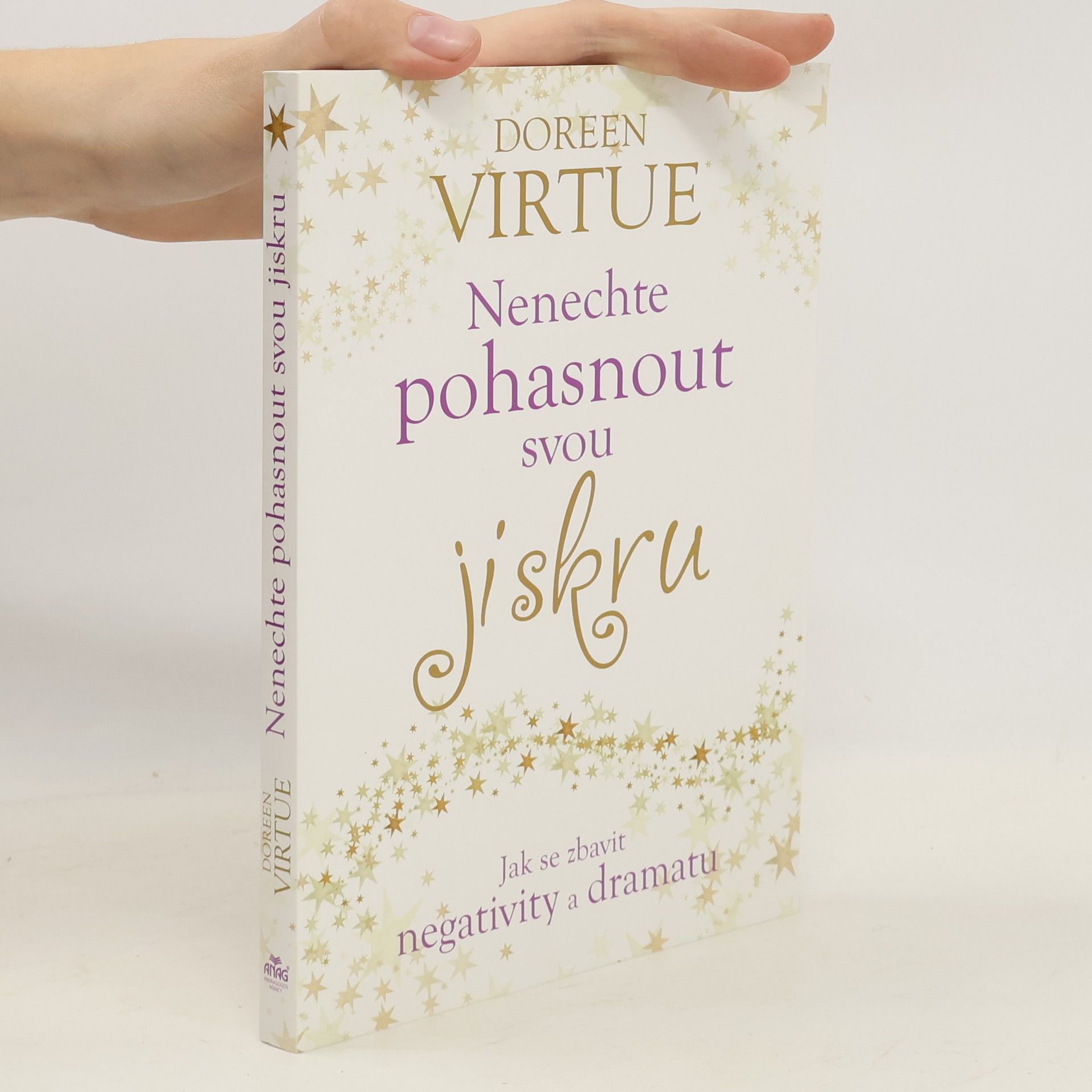 Doreen Virtue Nenechte pohasnout svou jiskru: Jak se zbavit negativity a dramatu