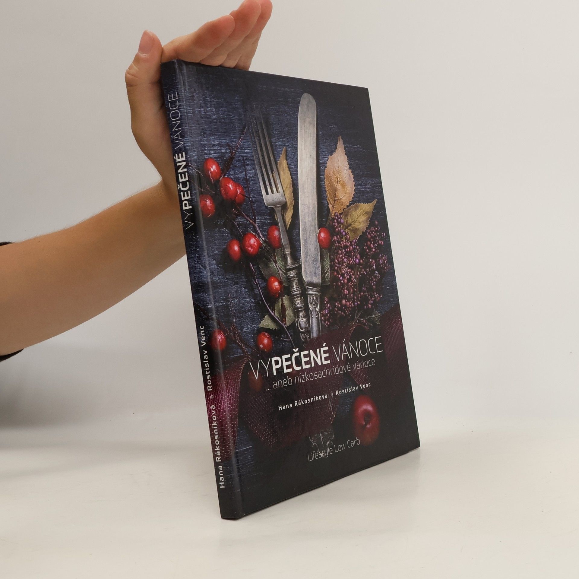 Hana Rákosníková Vypečené Vánoce aneb nízkosacharidové Vánoce